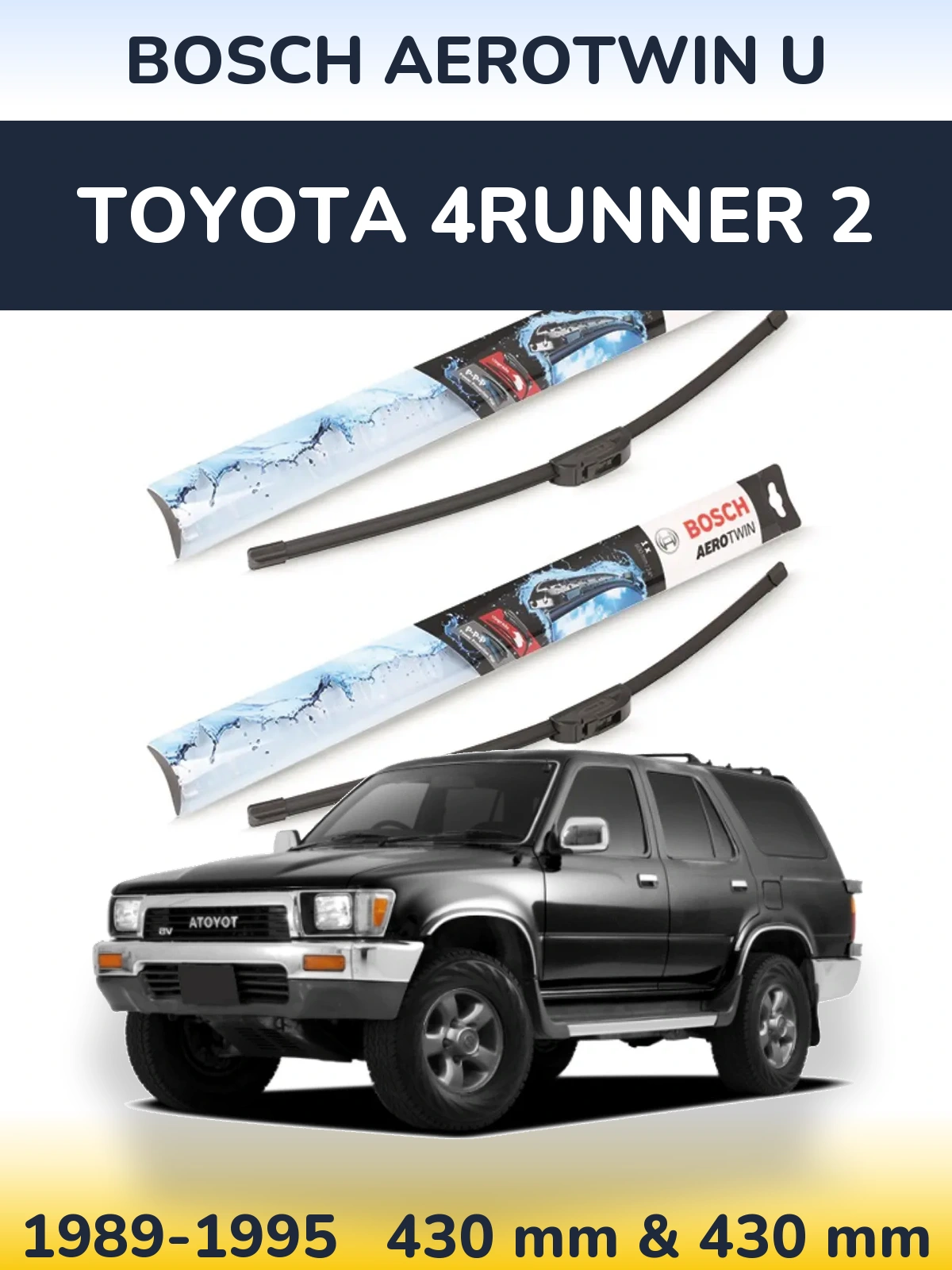 Комплект передних дворников BOSCH AeroTwin U 430 & 430 мм для Toyota 4Runner 2 1989-1995