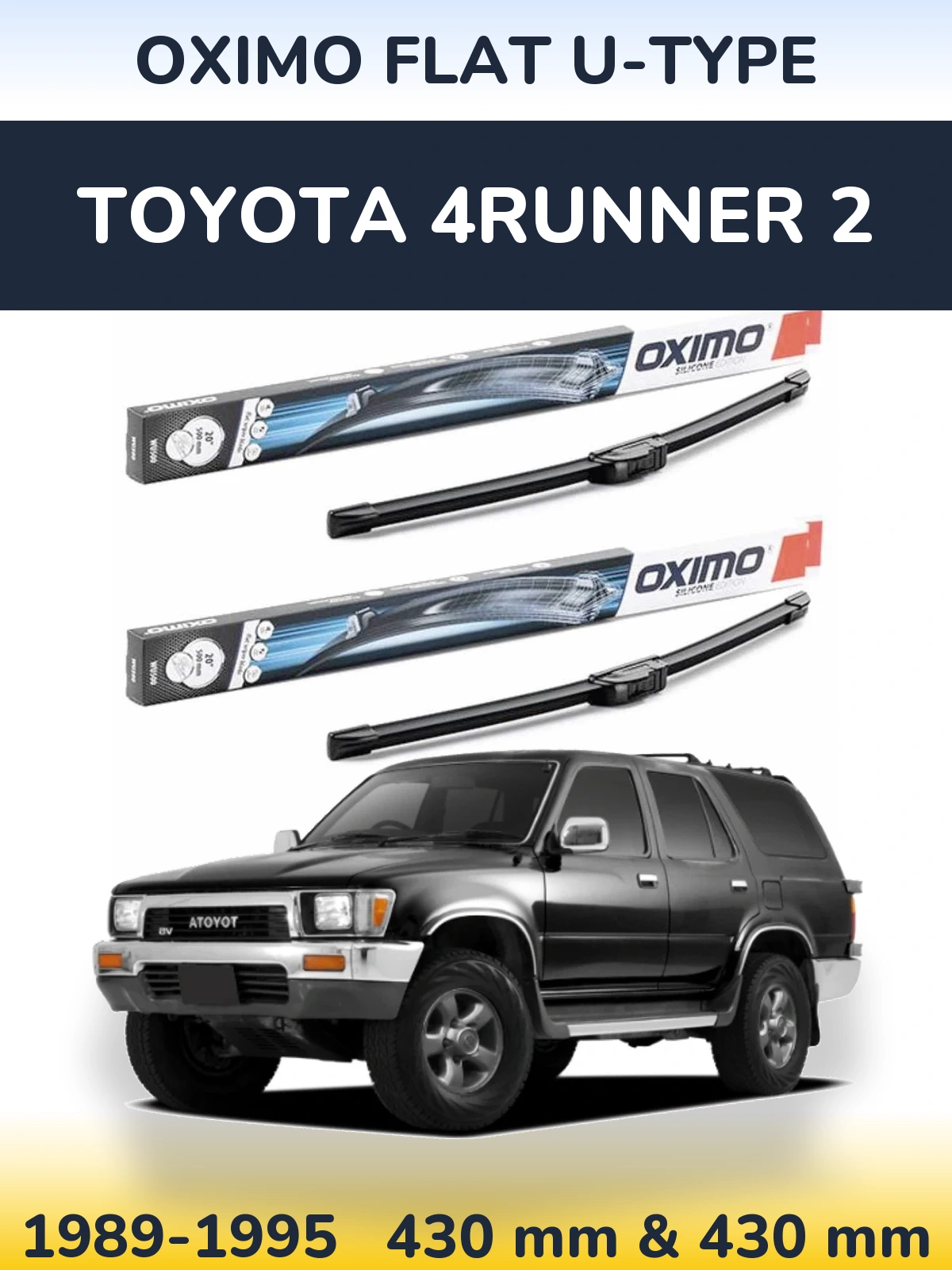 Комплект передніх щіток Oximo Flat U-type 430 & 430 мм для Toyota 4Runner 2 1989-1995