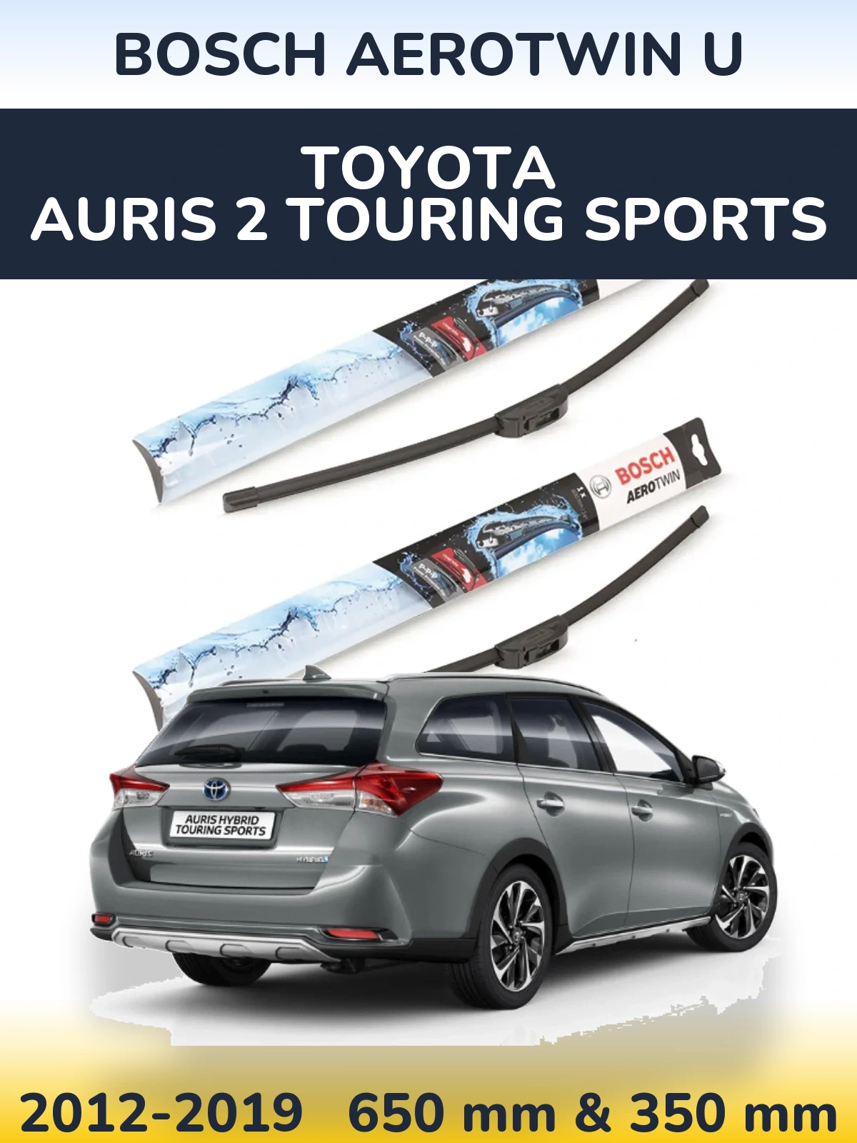Front wiper blade set BOSCH AeroTwin U 650 & 350 mm for Toyota Auris 2 Touring Sports 2012-2019