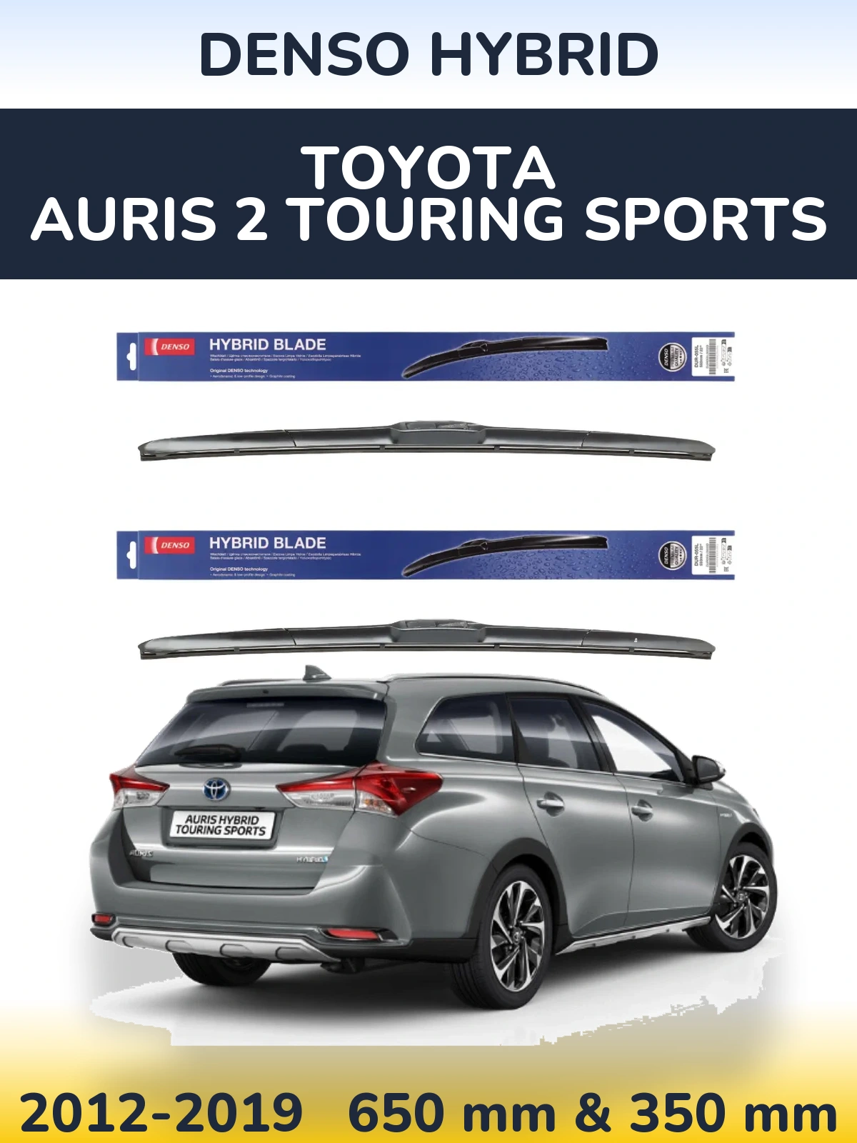 Комплект передніх щіток Denso Hybrid 650 & 350 мм для Toyota Auris 2 Touring Sports 2012-2019