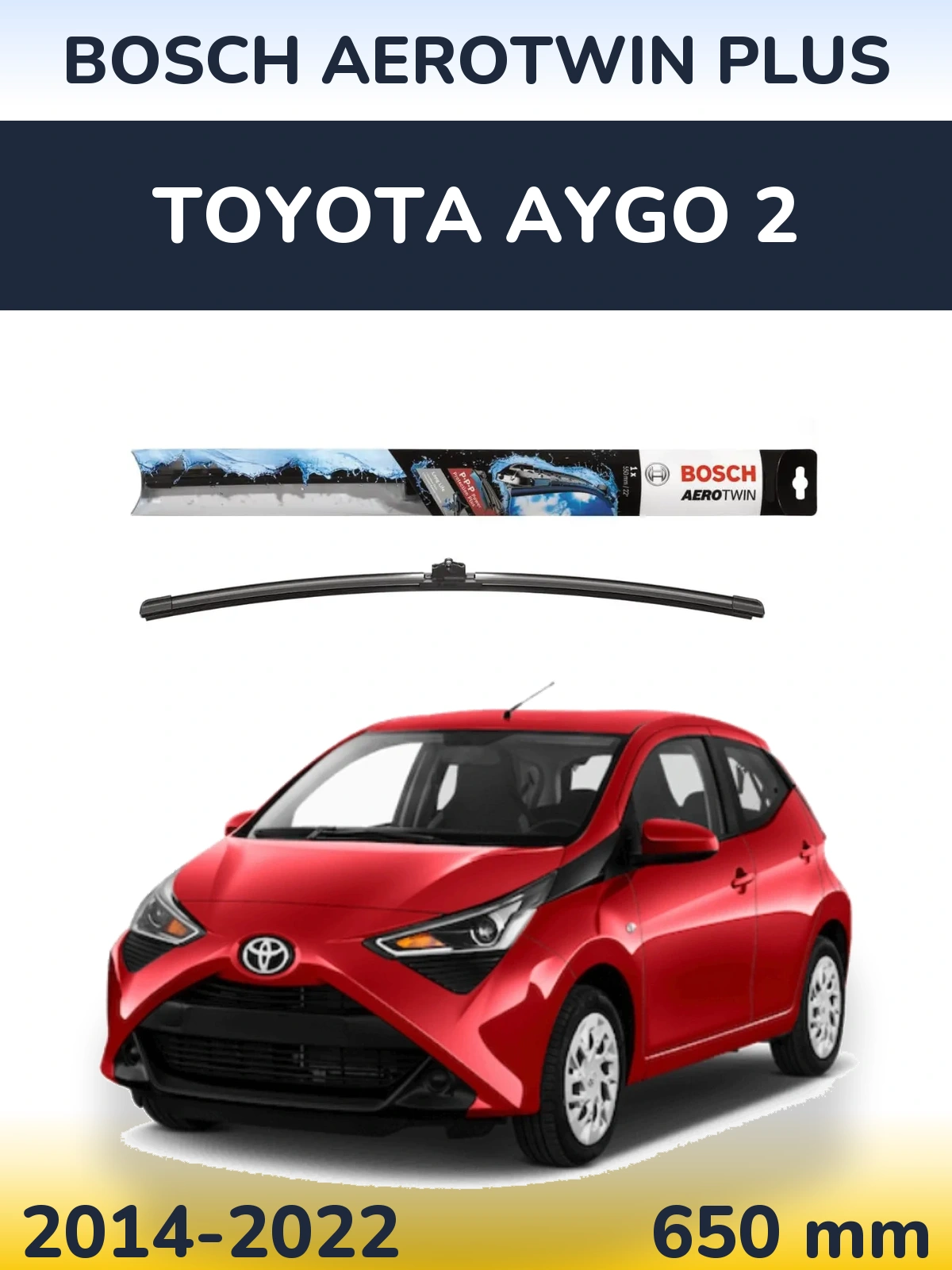 Front wiper blade BOSCH AeroTwin Plus 650 mm for Toyota Aygo 2 2014-2022