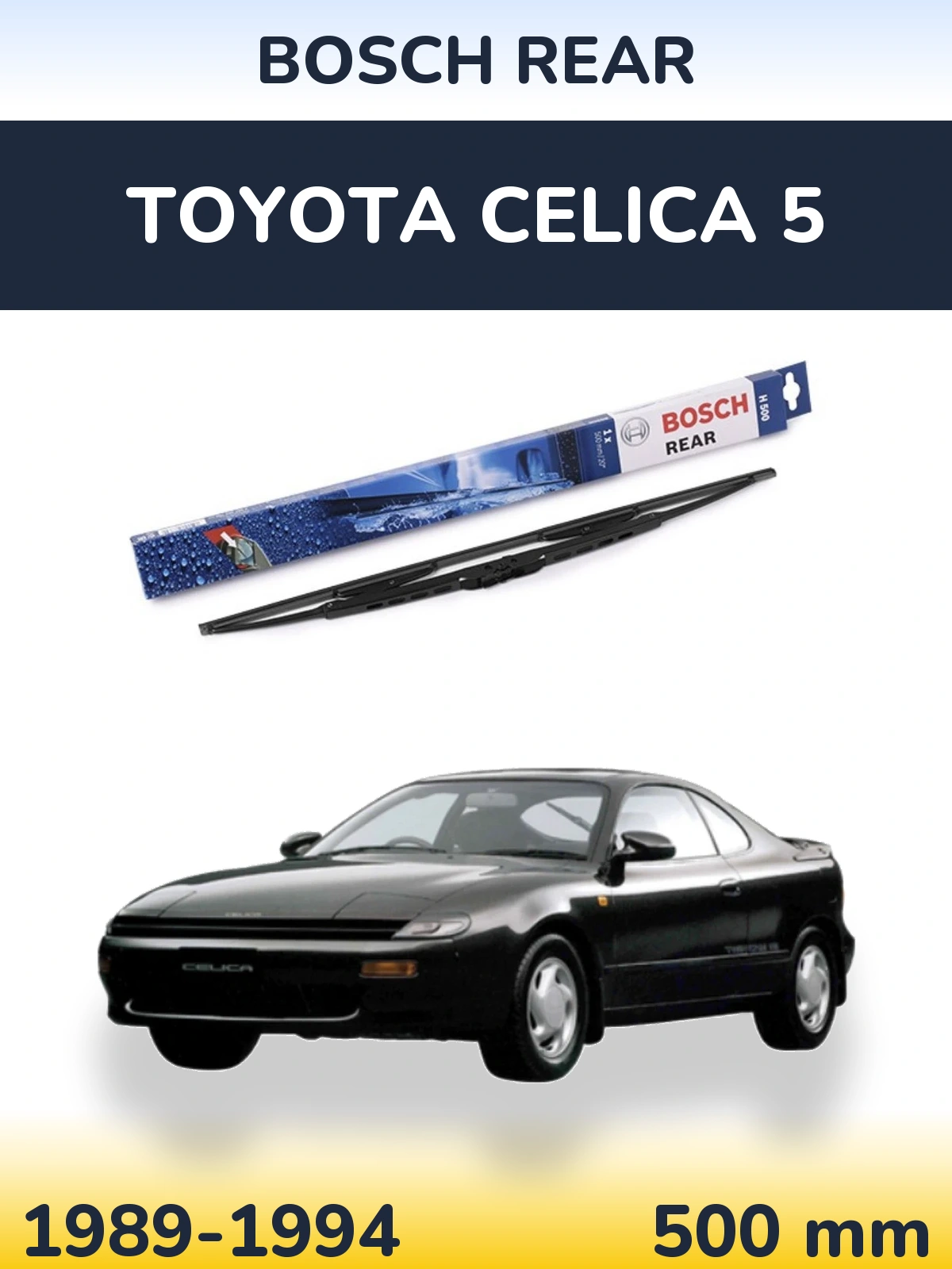 Задня щітка BOSCH Rear 500 мм для Toyota Celica 5 1989-1994