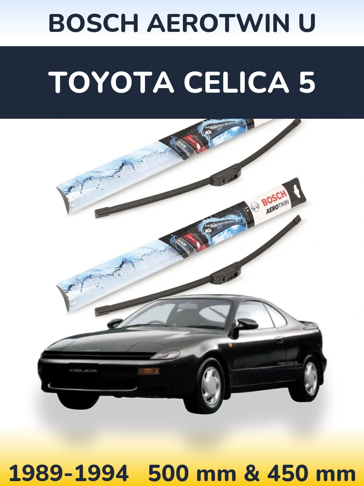 Комплект передних дворников BOSCH AeroTwin U 500 & 450 мм для Toyota Celica 5 1989-1994