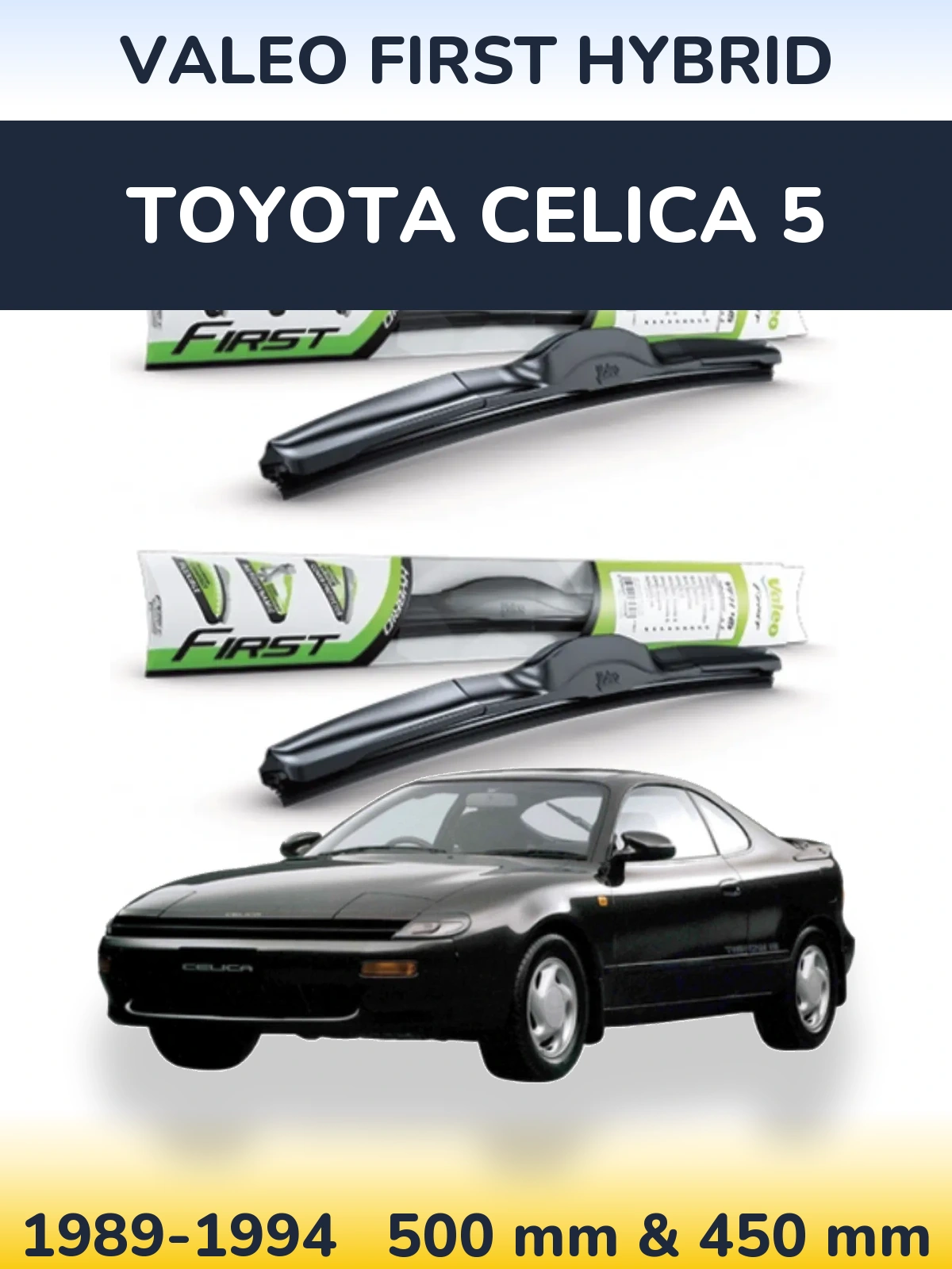 Komplet przednich wycieraczek Valeo First Hybrid 500 & 450 mm do Toyota Celica 5 1989-1994