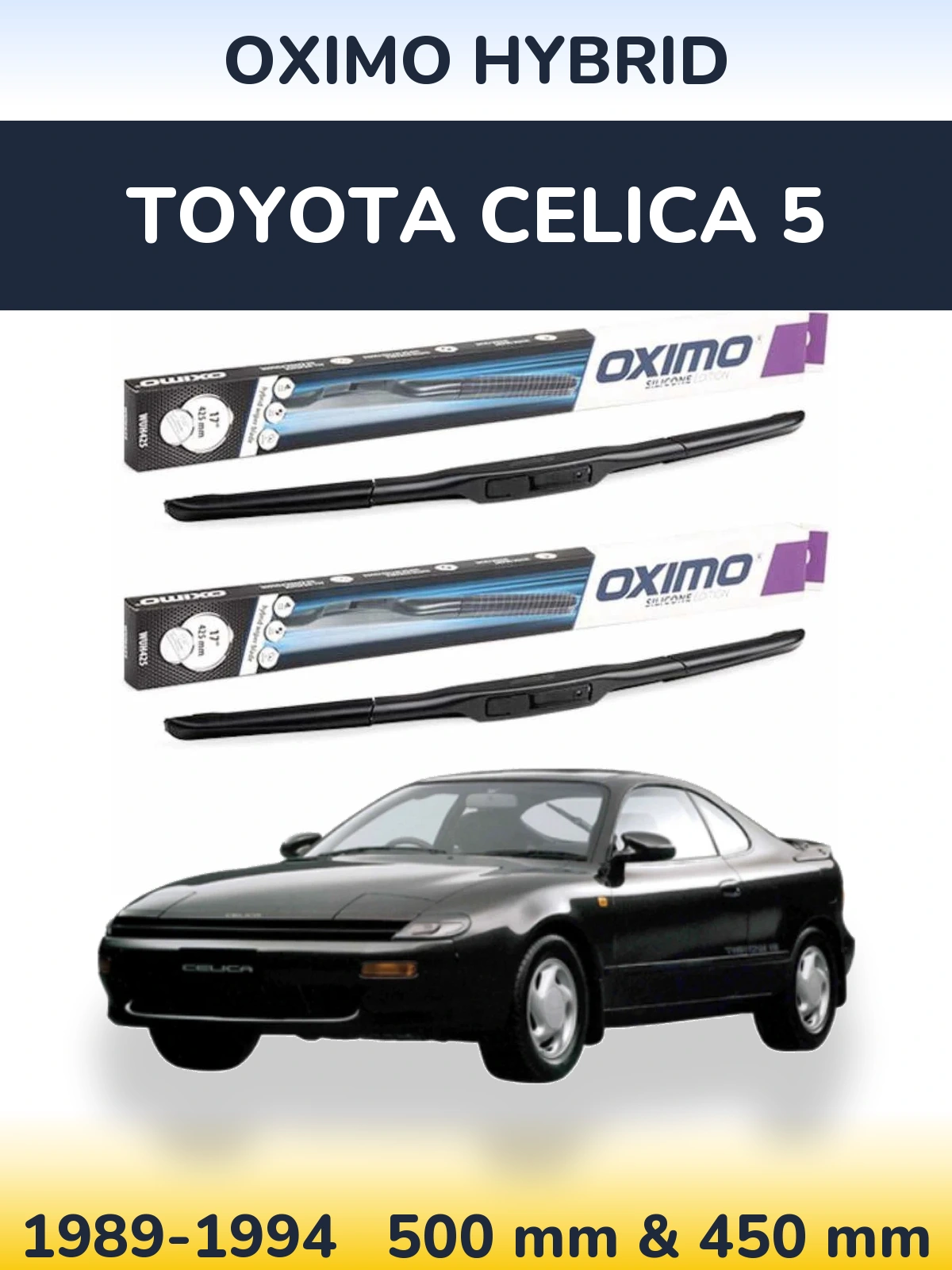 Комплект передніх щіток Oximo Hybrid 500 & 450 мм для Toyota Celica 5 1989-1994