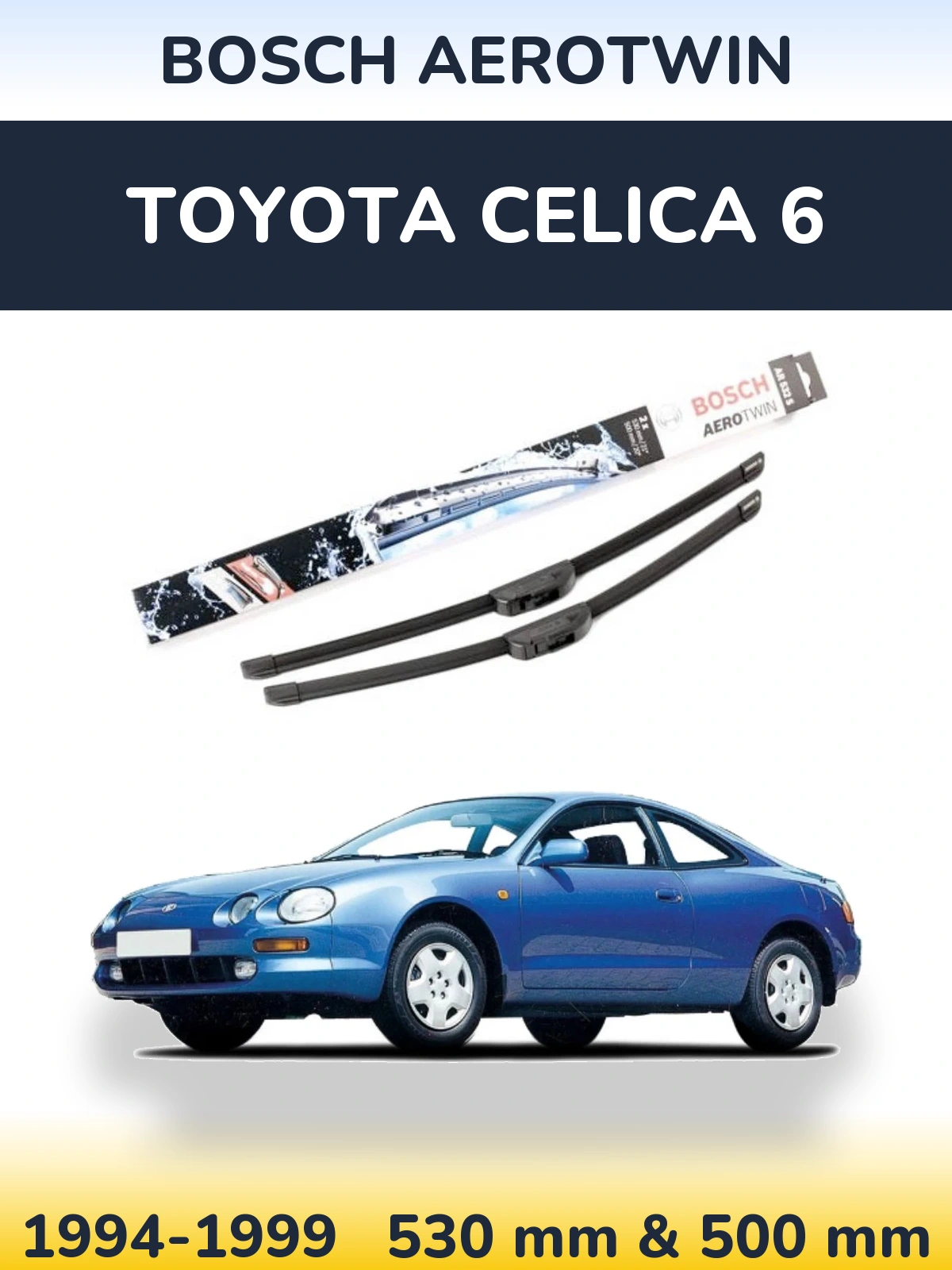 Komplet przednich wycieraczek BOSCH AeroTwin 530 & 500 mm do Toyota Celica 6 1994-1999