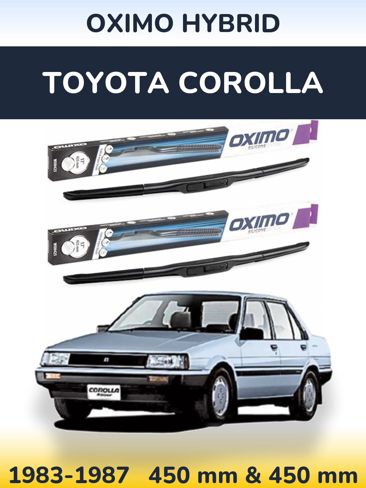Комплект передніх щіток Oximo Hybrid 450 & 450 мм для Toyota Corolla 1983-1987