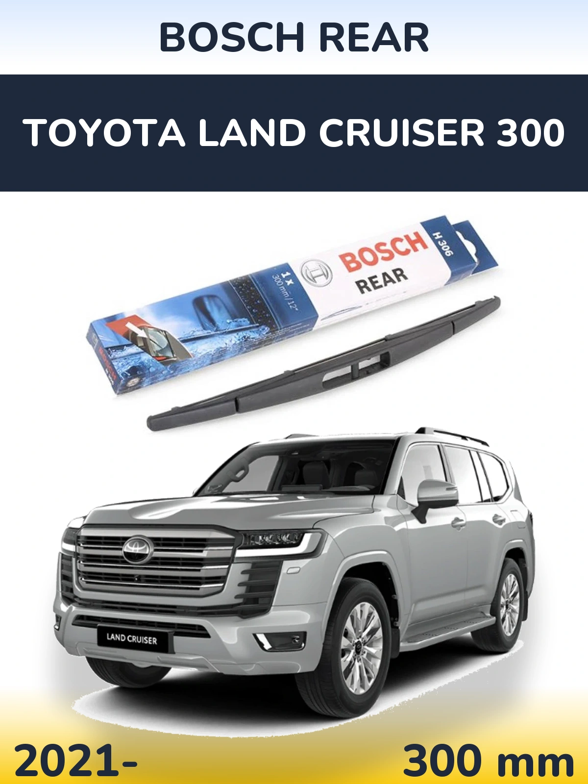 Rear wiper blade BOSCH Rear 300 mm for Toyota Land Cruiser 300 2021-2026