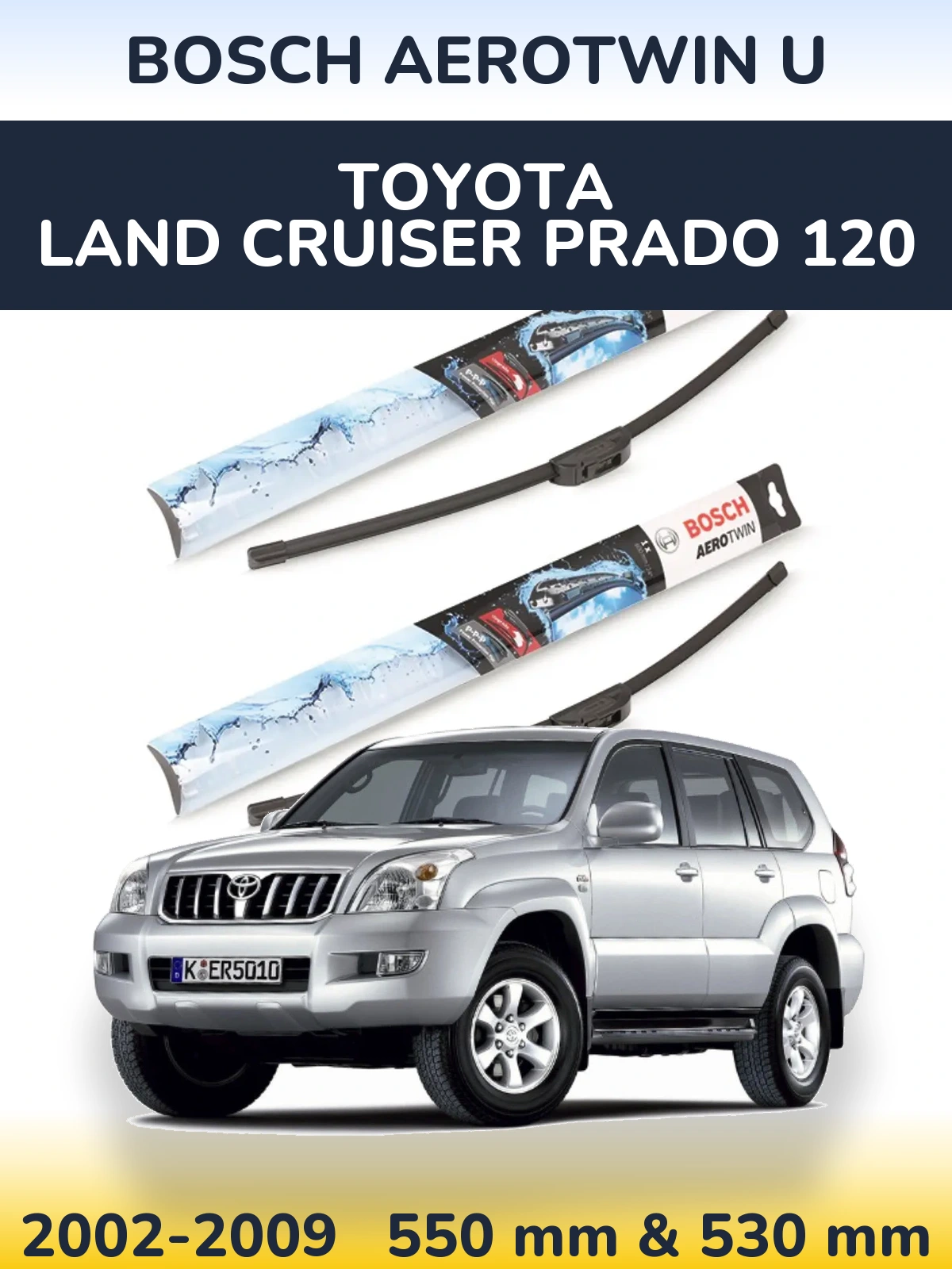 Front wiper blade set BOSCH AeroTwin U 550 & 530 mm for Toyota Land Cruiser Prado 120 2002-2009