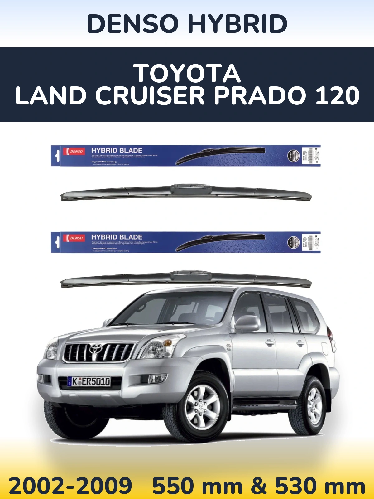 Front wiper blade set Denso Hybrid 550 & 530 mm for Toyota Land Cruiser Prado 120 2002-2009