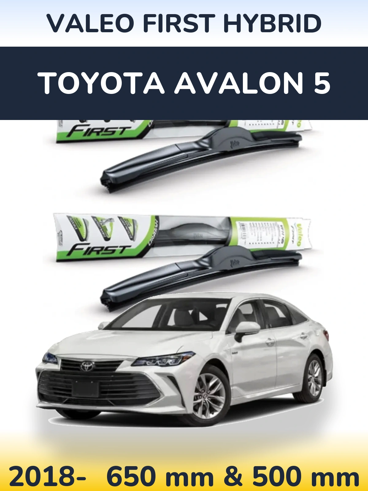 Комплект передніх щіток Valeo First Hybrid 650 & 500 мм для Toyota Avalon 5 2018-2026