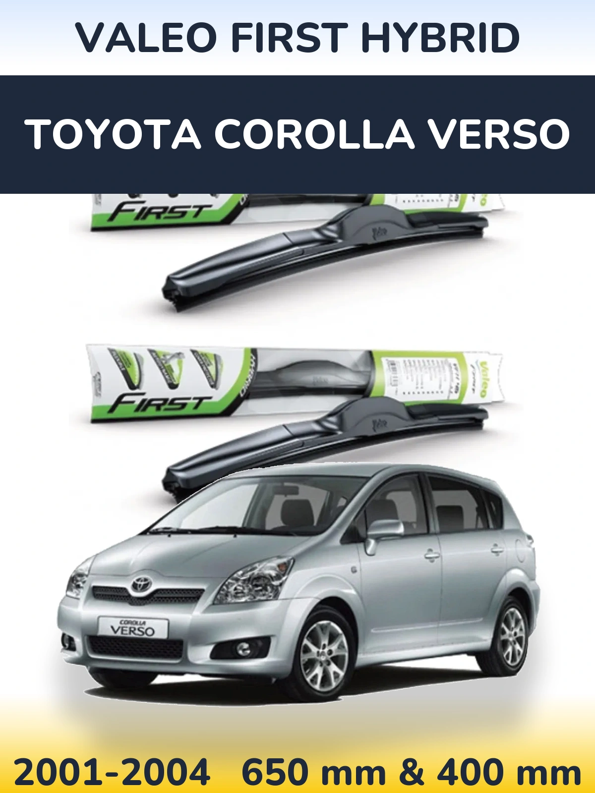 Комплект передних дворников Valeo First Hybrid 650 & 400 мм для Toyota Corolla Verso 2001-2004