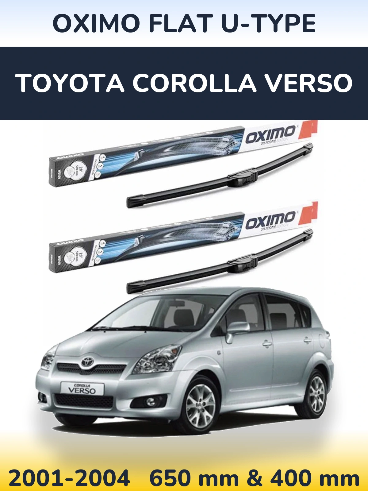Комплект передніх щіток Oximo Flat U-type 650 & 400 мм для Toyota Corolla Verso 2001-2004