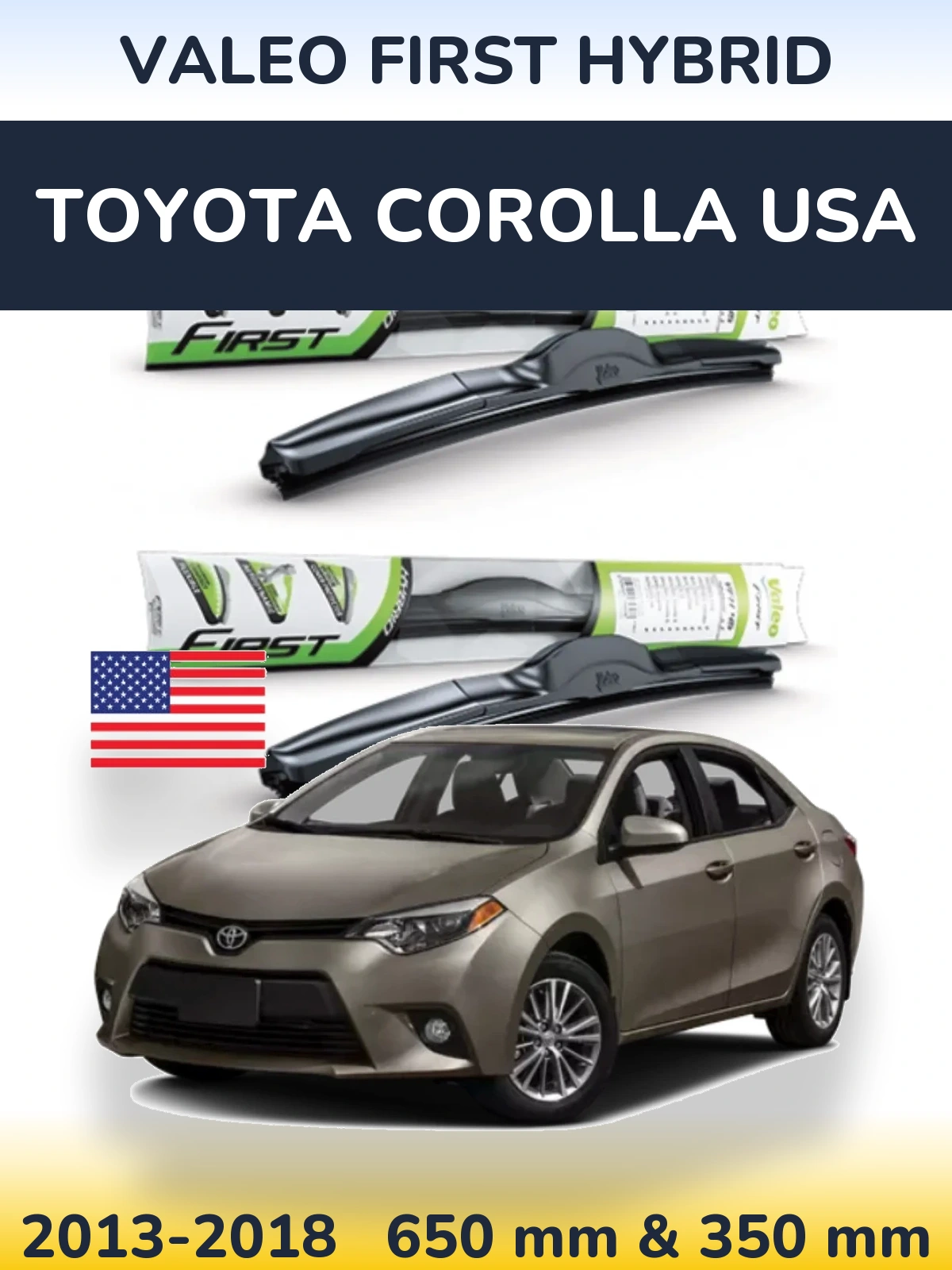 Комплект передніх щіток Valeo First Hybrid 650 & 350 мм для Toyota Corolla USA 2013-2018