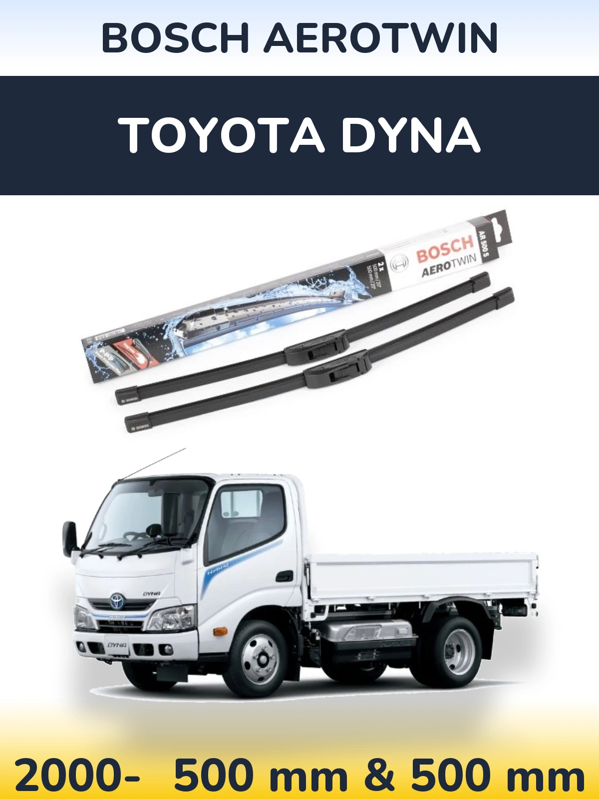 Front wiper blade set BOSCH AeroTwin 500 & 500 mm for Toyota Dyna 2000-2026
