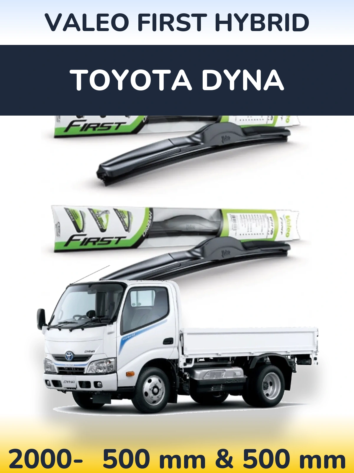Комплект передніх щіток Valeo First Hybrid 500 & 500 мм для Toyota Dyna 2000-2026