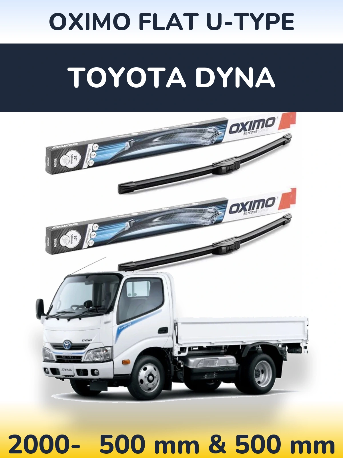 Front wiper blade set Oximo Flat U-type 500 & 500 mm for Toyota Dyna 2000-2026