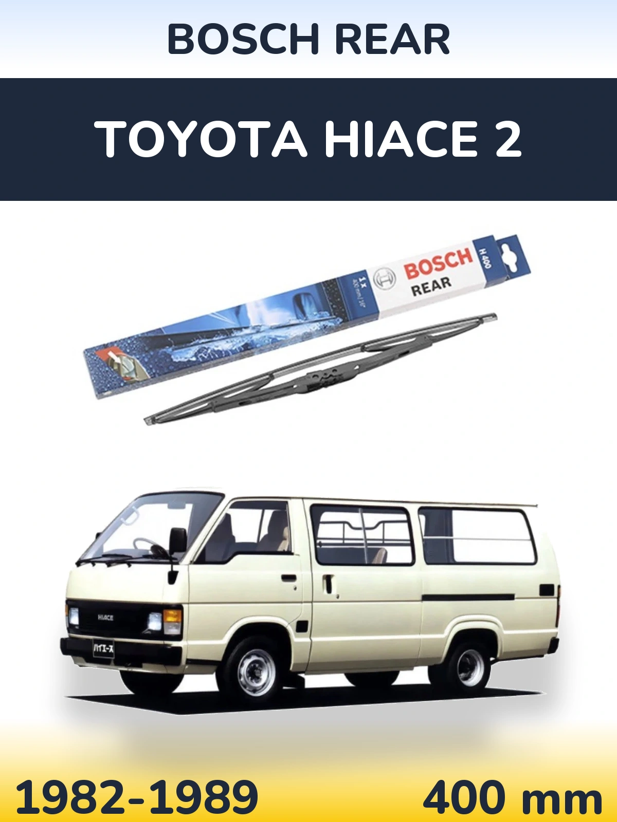 Задня щітка BOSCH Rear 400 мм для Toyota Hiace 2 1982-1989