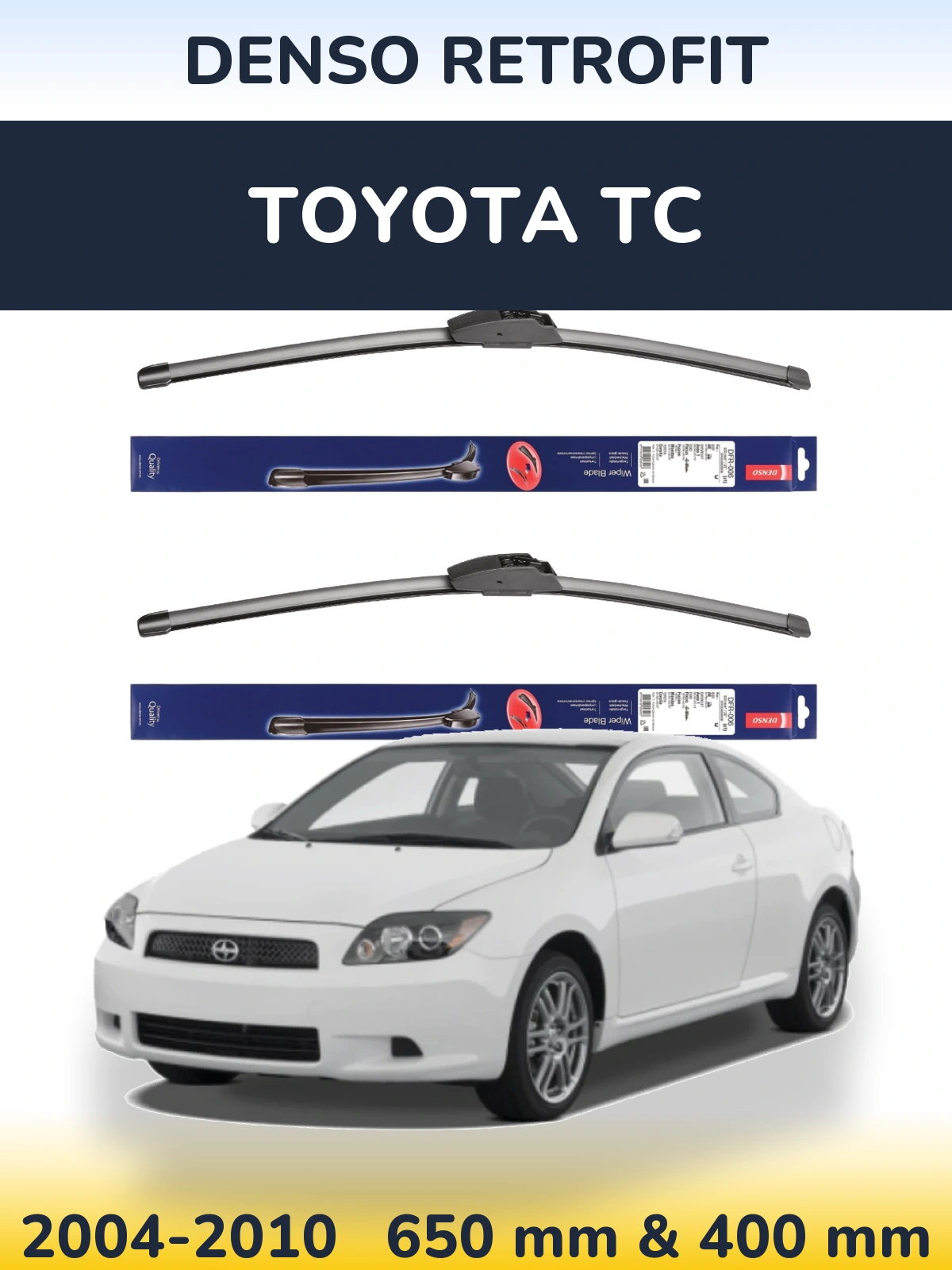 Комплект передніх щіток Denso Retrofit 650 & 400 мм для Toyota tC 2004-2010