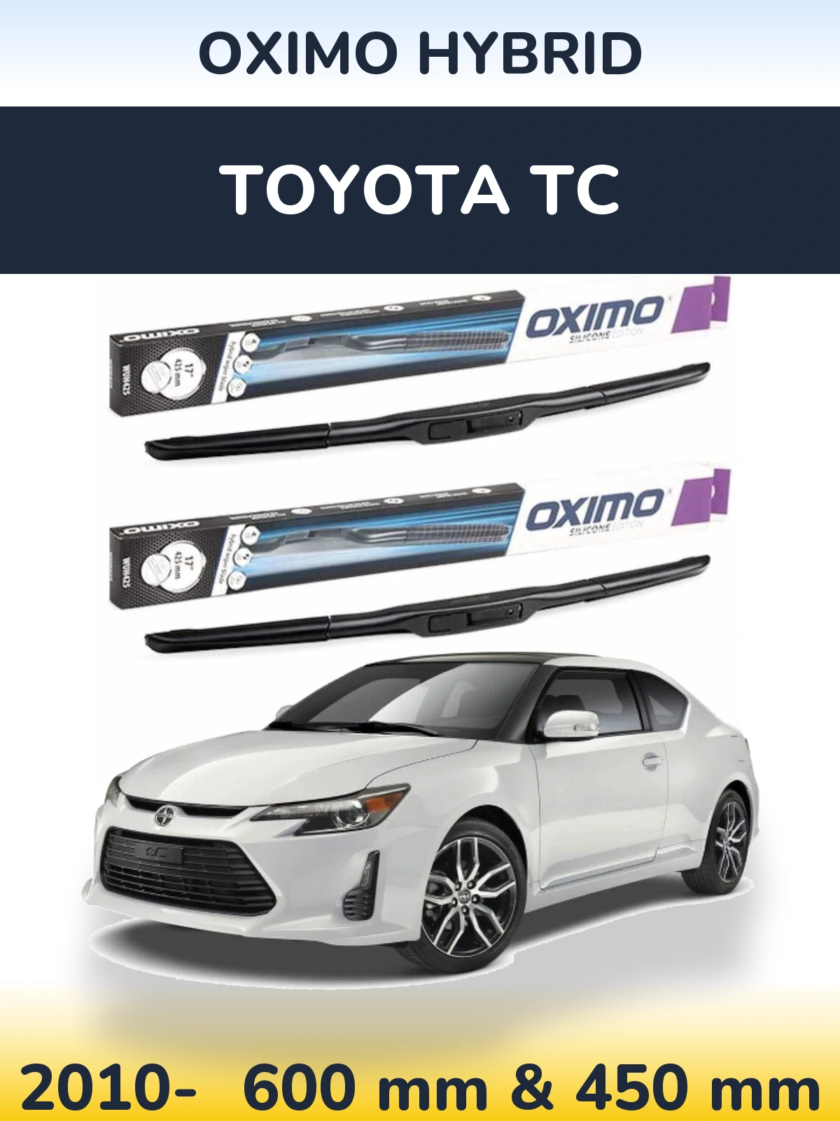 Комплект передніх щіток Oximo Hybrid 600 & 450 мм для Toyota tC 2010-2026