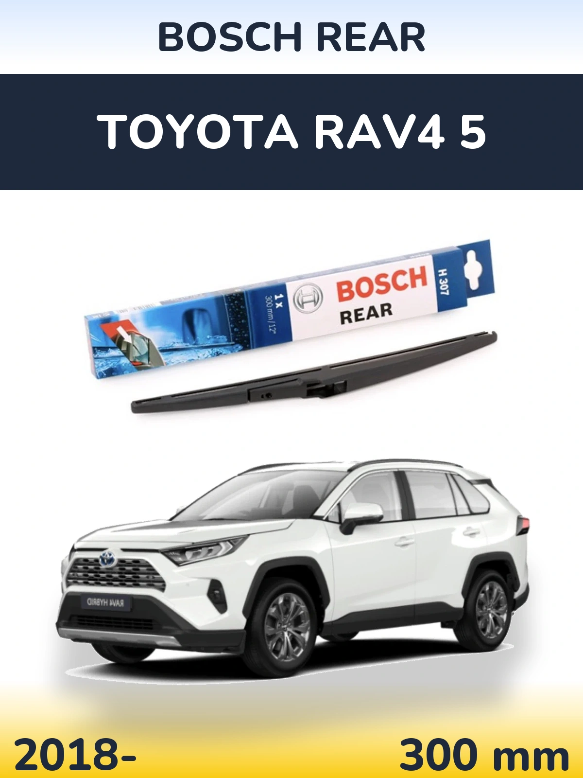 Tylna wycieraczka BOSCH Rear 300 mm do Toyota RAV4 5 2018-2026