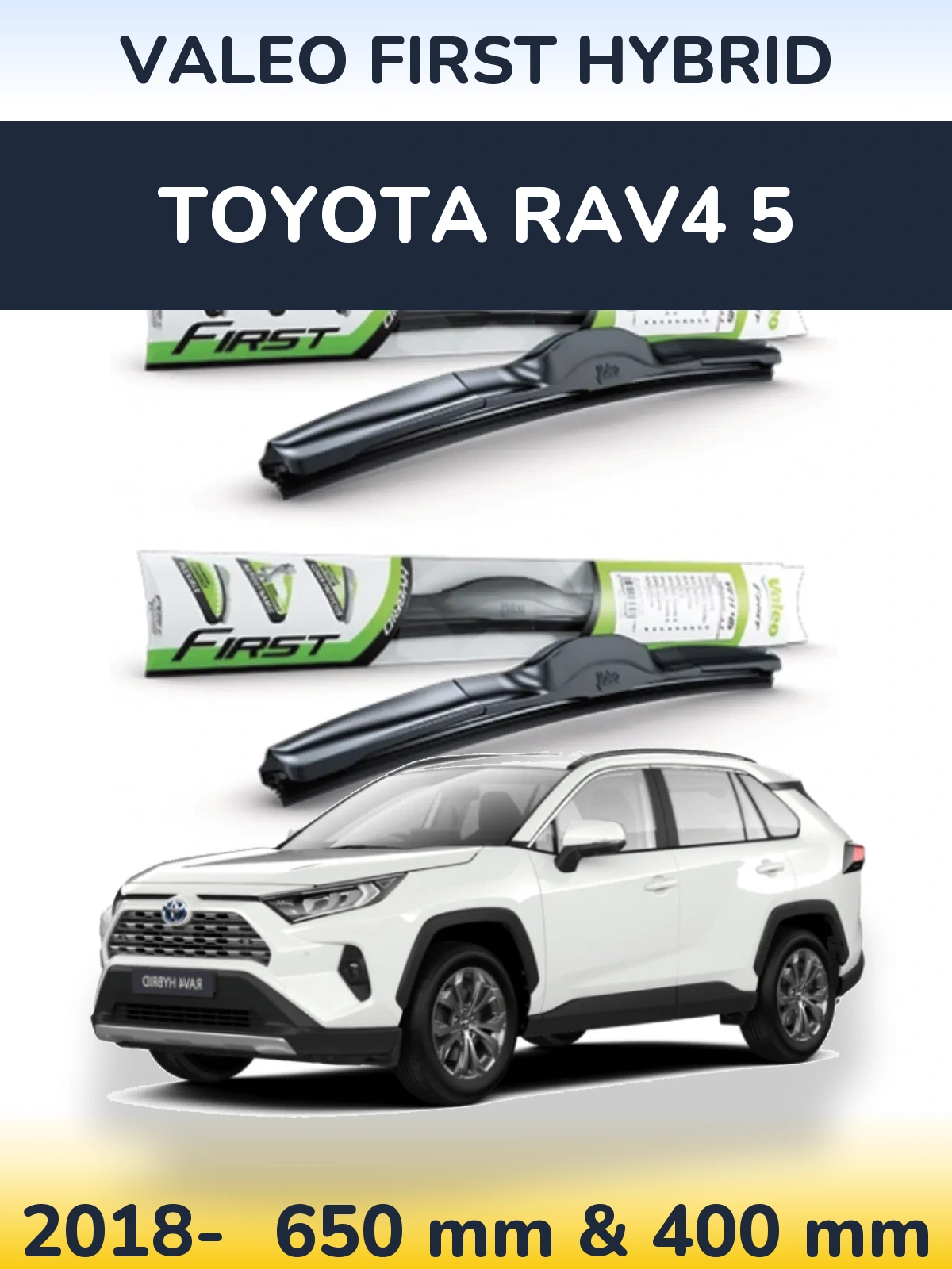 Комплект передніх щіток Valeo First Hybrid 650 & 400 мм для Toyota RAV4 5 2018-2026