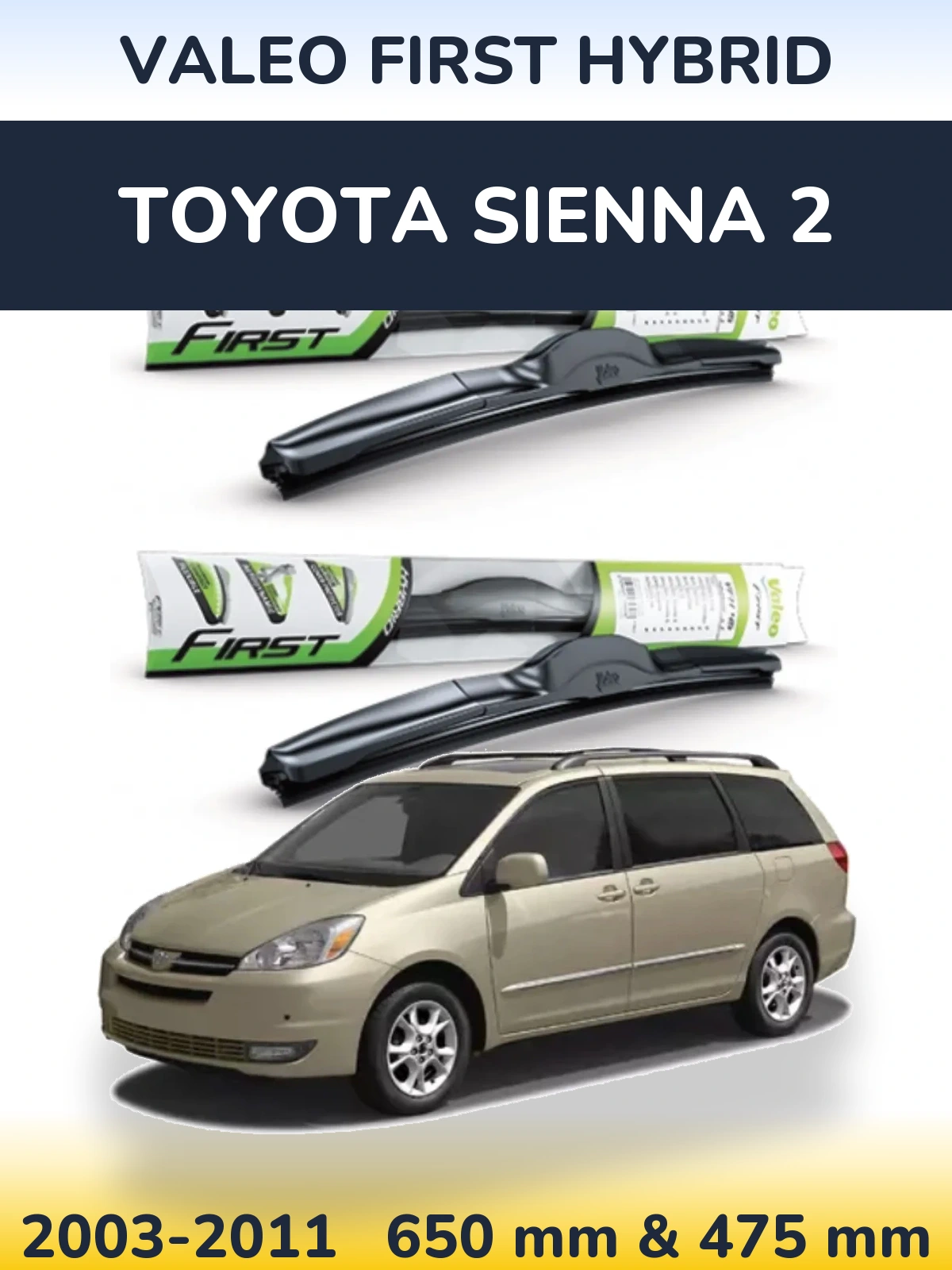 Komplet przednich wycieraczek Valeo First Hybrid 650 & 475 mm do Toyota Sienna 2 2003-2011