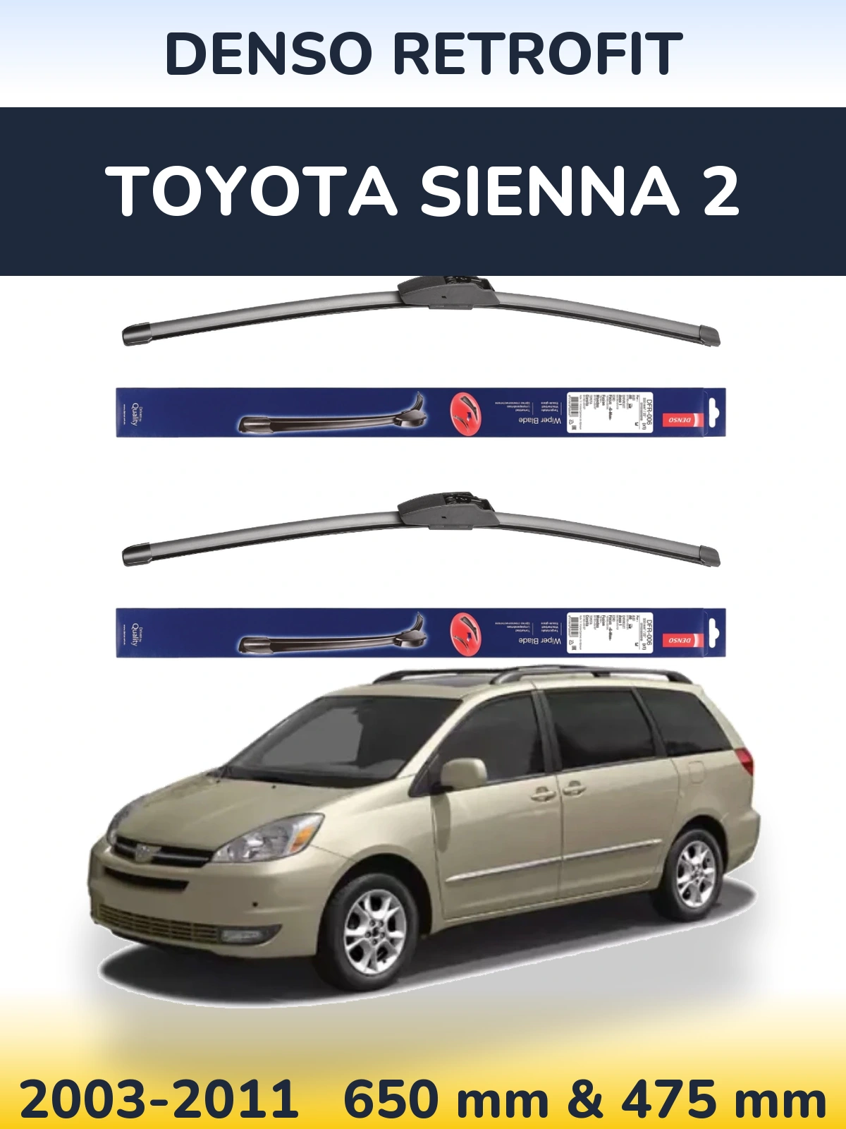 Комплект передніх щіток Denso Retrofit 650 & 475 мм для Toyota Sienna 2 2003-2011