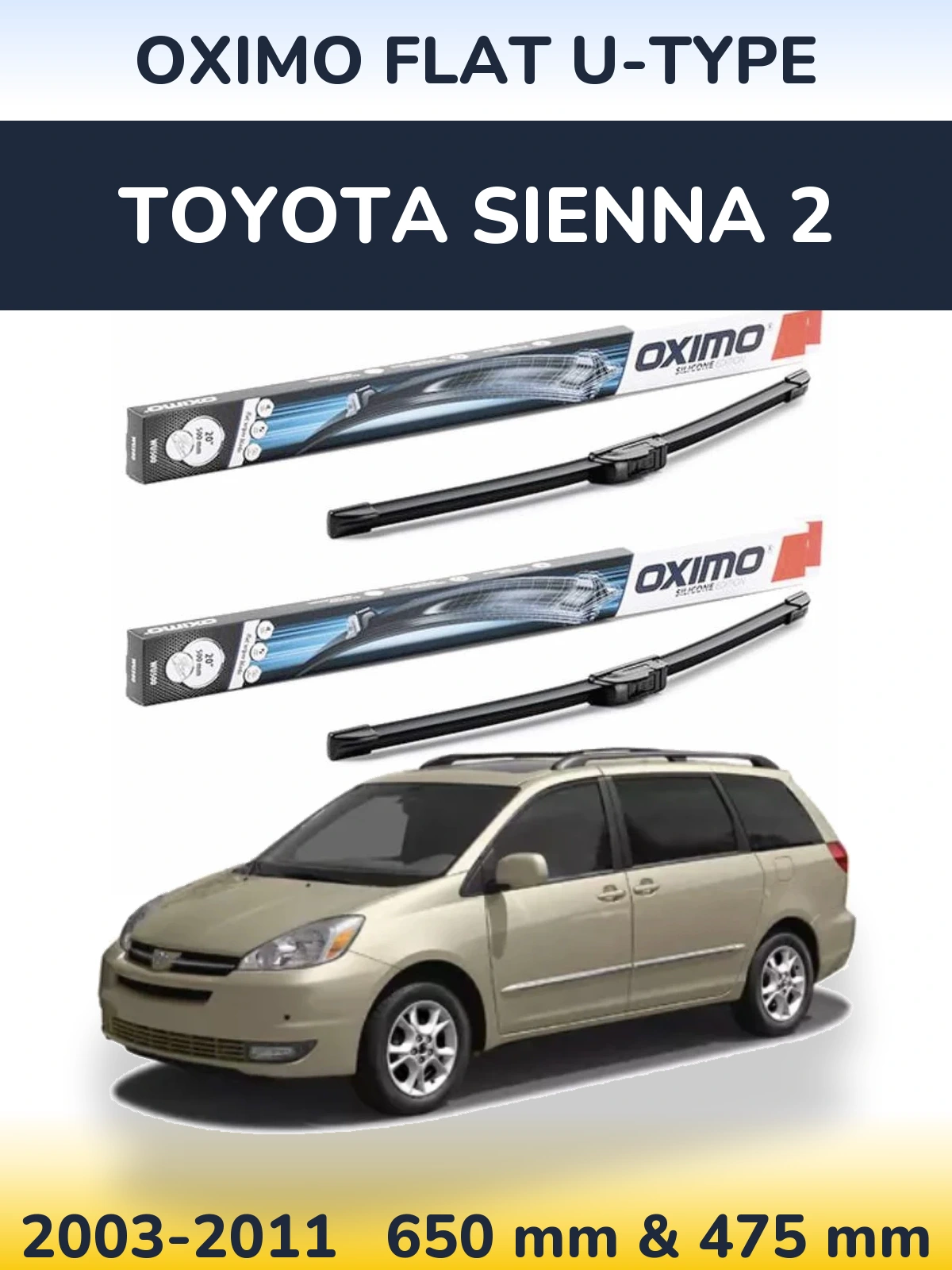 Front wiper blade set Oximo Flat U-type 650 & 475 mm for Toyota Sienna 2 2003-2011