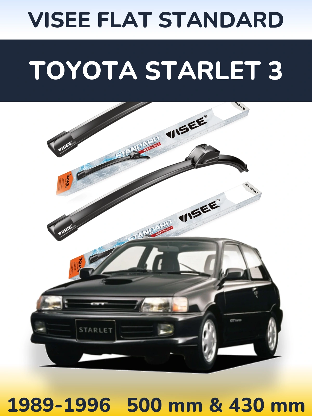 Komplet przednich wycieraczek VISEE FLAT STANDARD 500 & 430 mm do Toyota Starlet 3 1989-1996