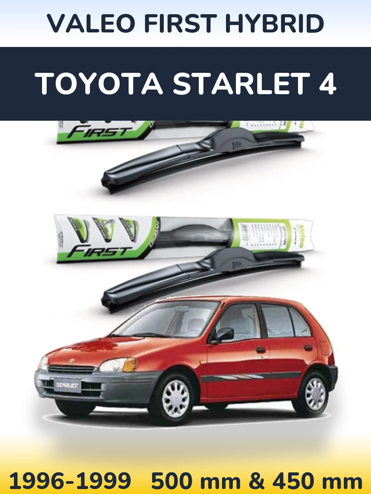 Комплект передніх щіток Valeo First Hybrid 500 & 450 мм для Toyota Starlet 4 1996-1999