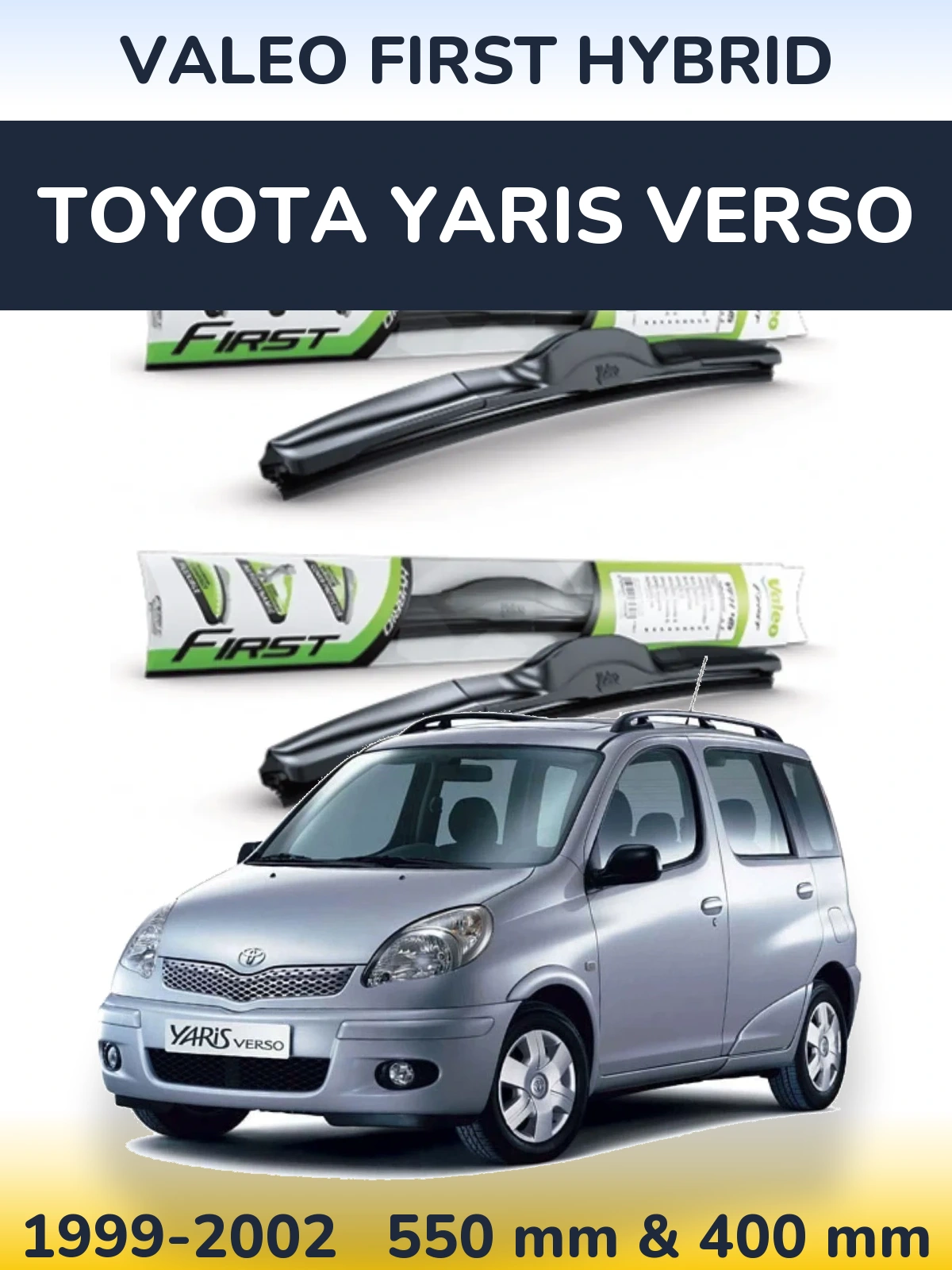Комплект передних дворников Valeo First Hybrid 550 & 400 мм для Toyota Yaris Verso 1999-2002