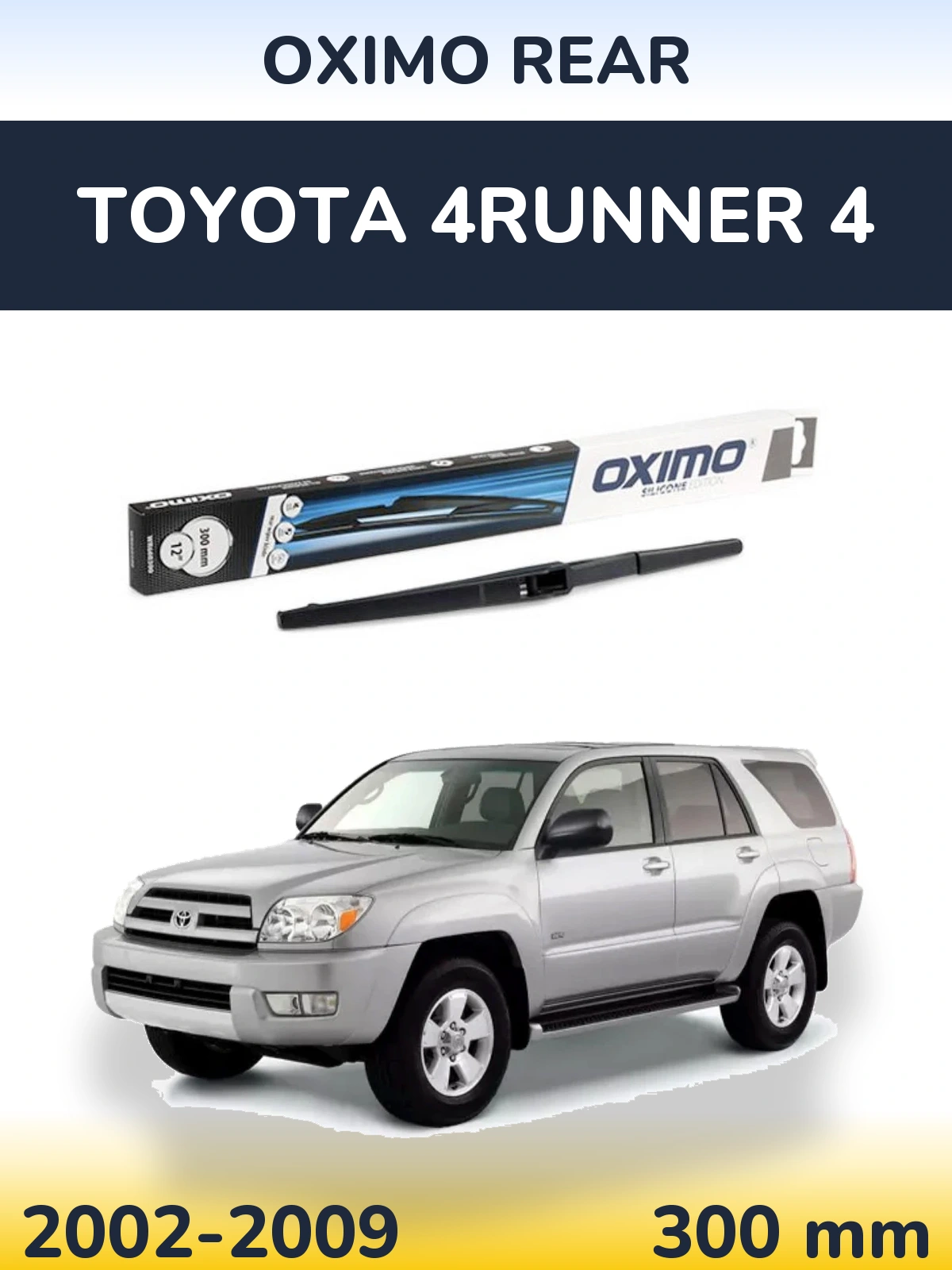 Tylna wycieraczka Oximo Rear 300 mm do Toyota 4Runner 4 2002-2009