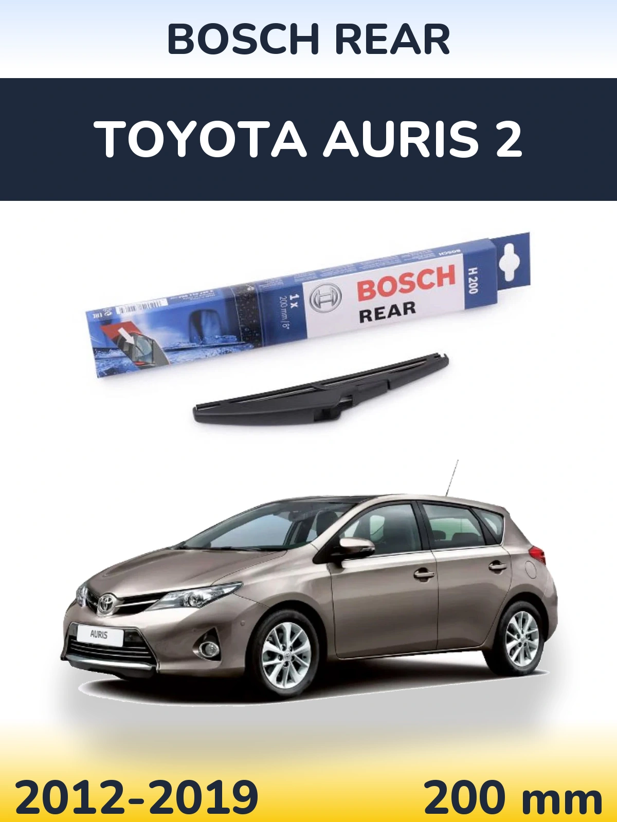 Задня щітка BOSCH Rear 200 мм для Toyota Auris 2 2012-2019