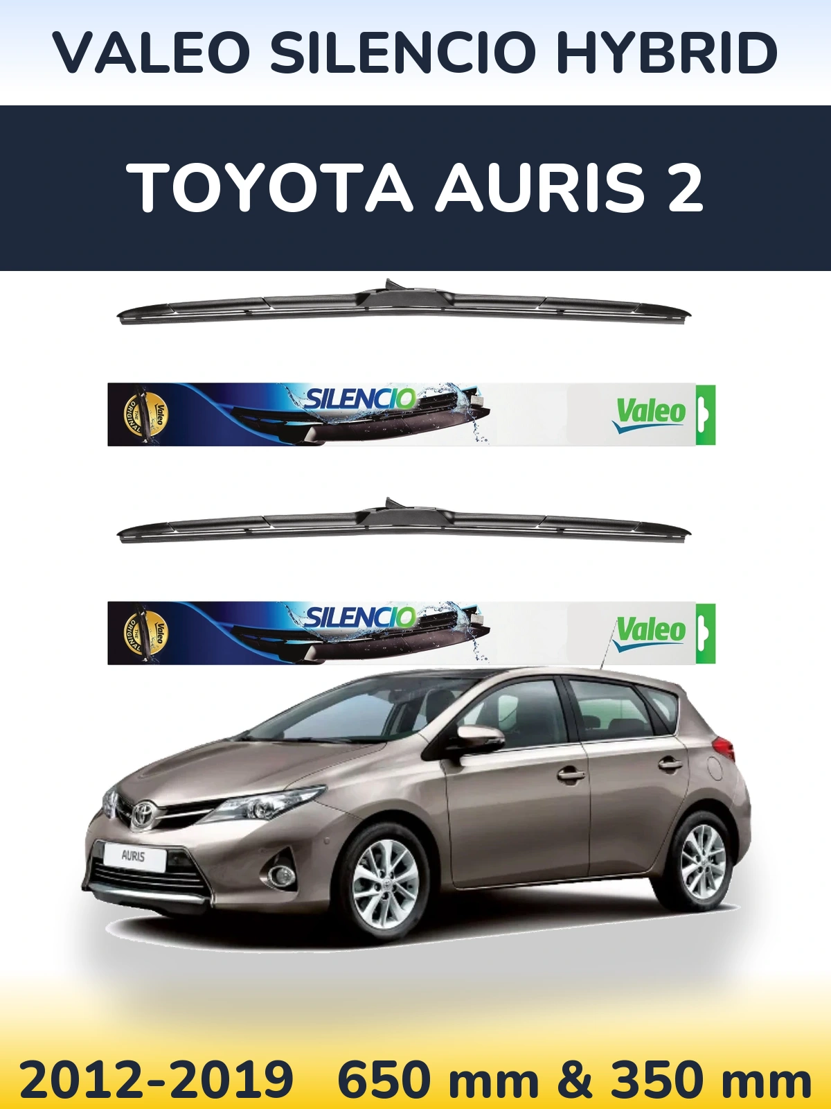Комплект передніх щіток Valeo Silencio Hybrid 650 & 350 мм для Toyota Auris 2 2012-2019