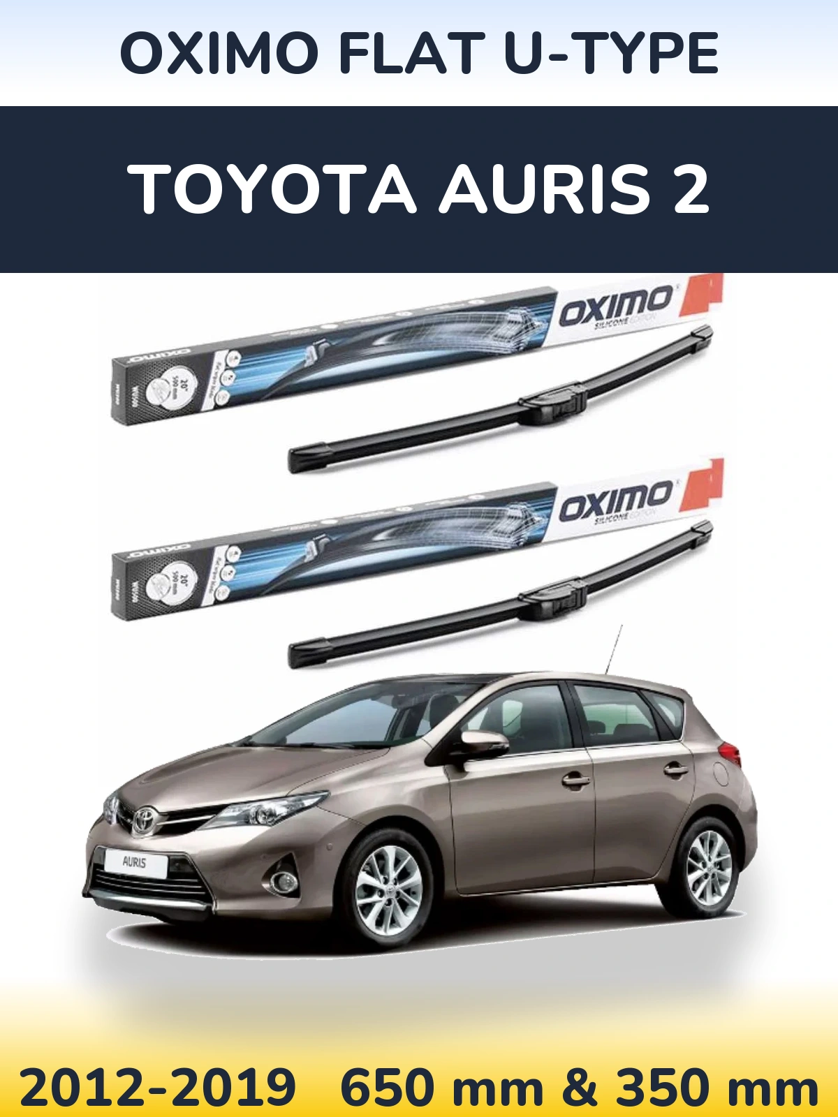 Комплект передніх щіток Oximo Flat U-type 650 & 350 мм для Toyota Auris 2 2012-2019