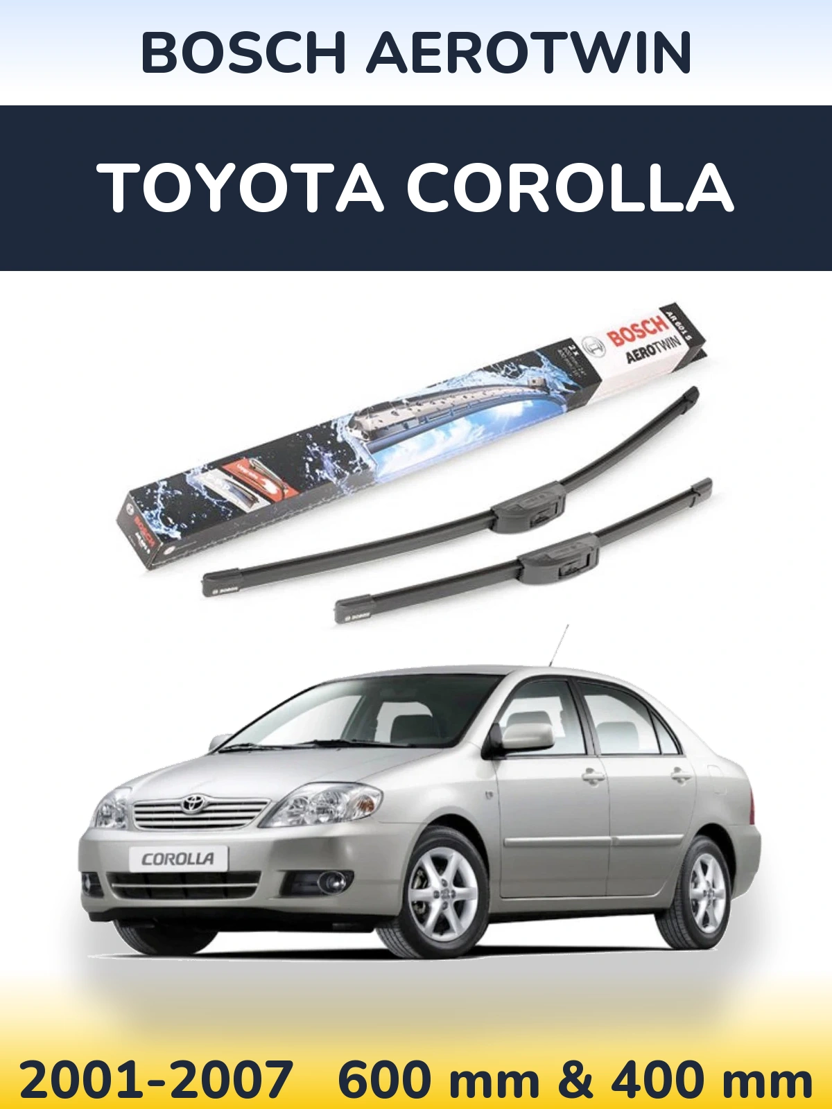 Front wiper blade set BOSCH AeroTwin 600 & 400 mm for Toyota Corolla 2001-2007