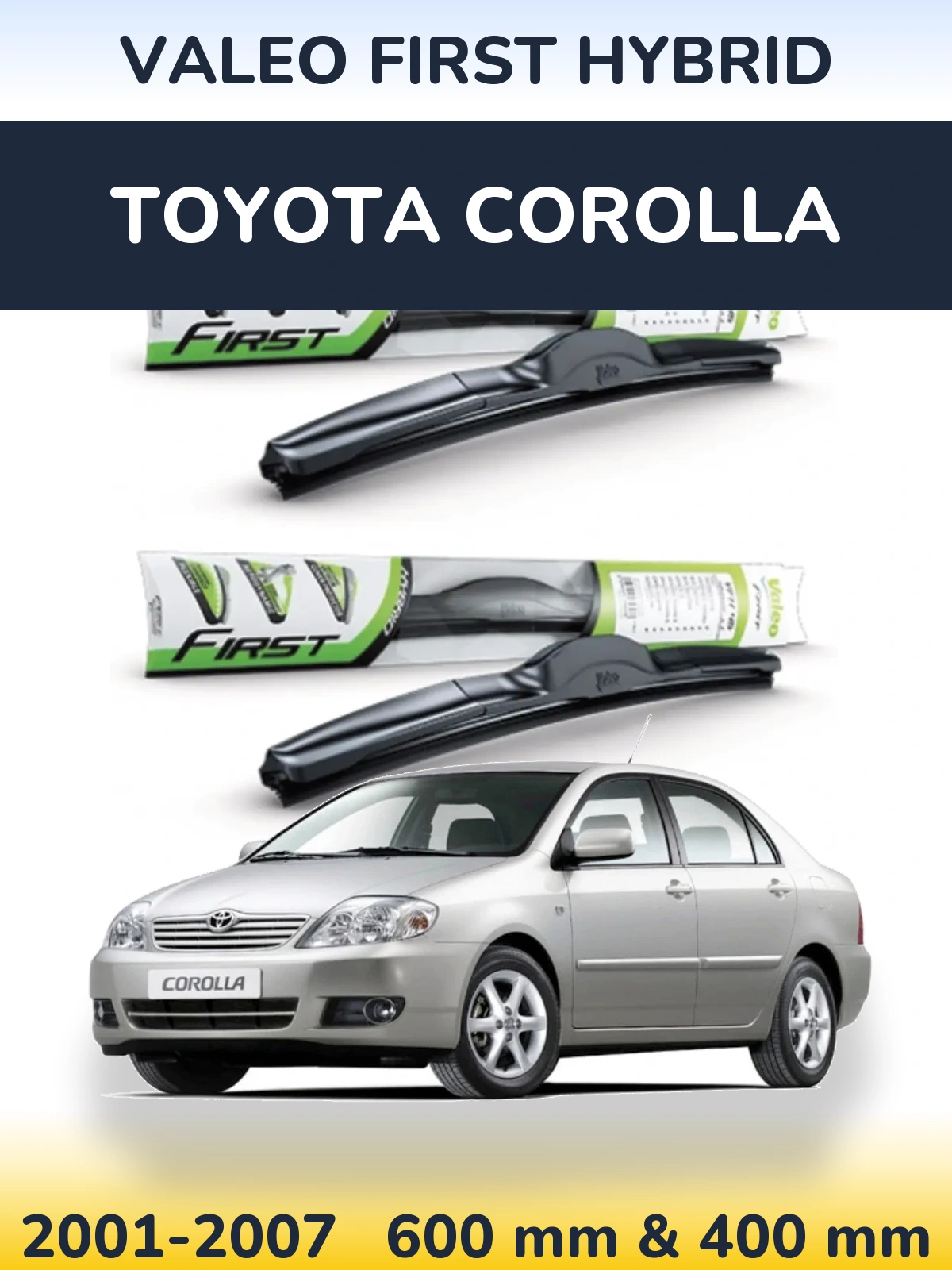 Front wiper blade set Valeo First Hybrid 600 & 400 mm for Toyota Corolla 2001-2007