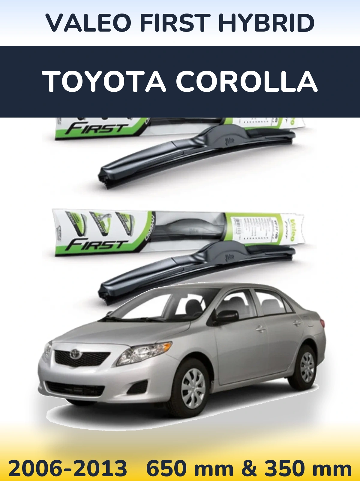 Комплект передних дворников Valeo First Hybrid 650 & 350 мм для Toyota Corolla 2006-2013