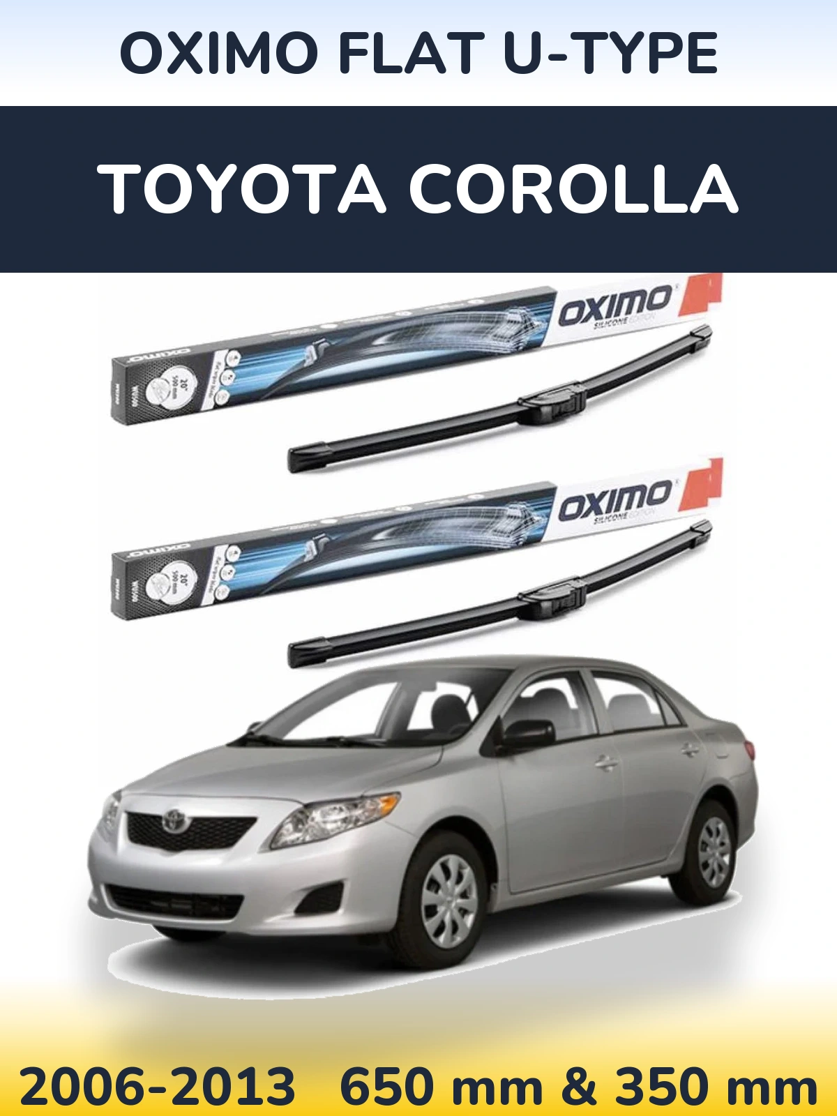 Комплект передніх щіток Oximo Flat U-type 650 & 350 мм для Toyota Corolla 2006-2013