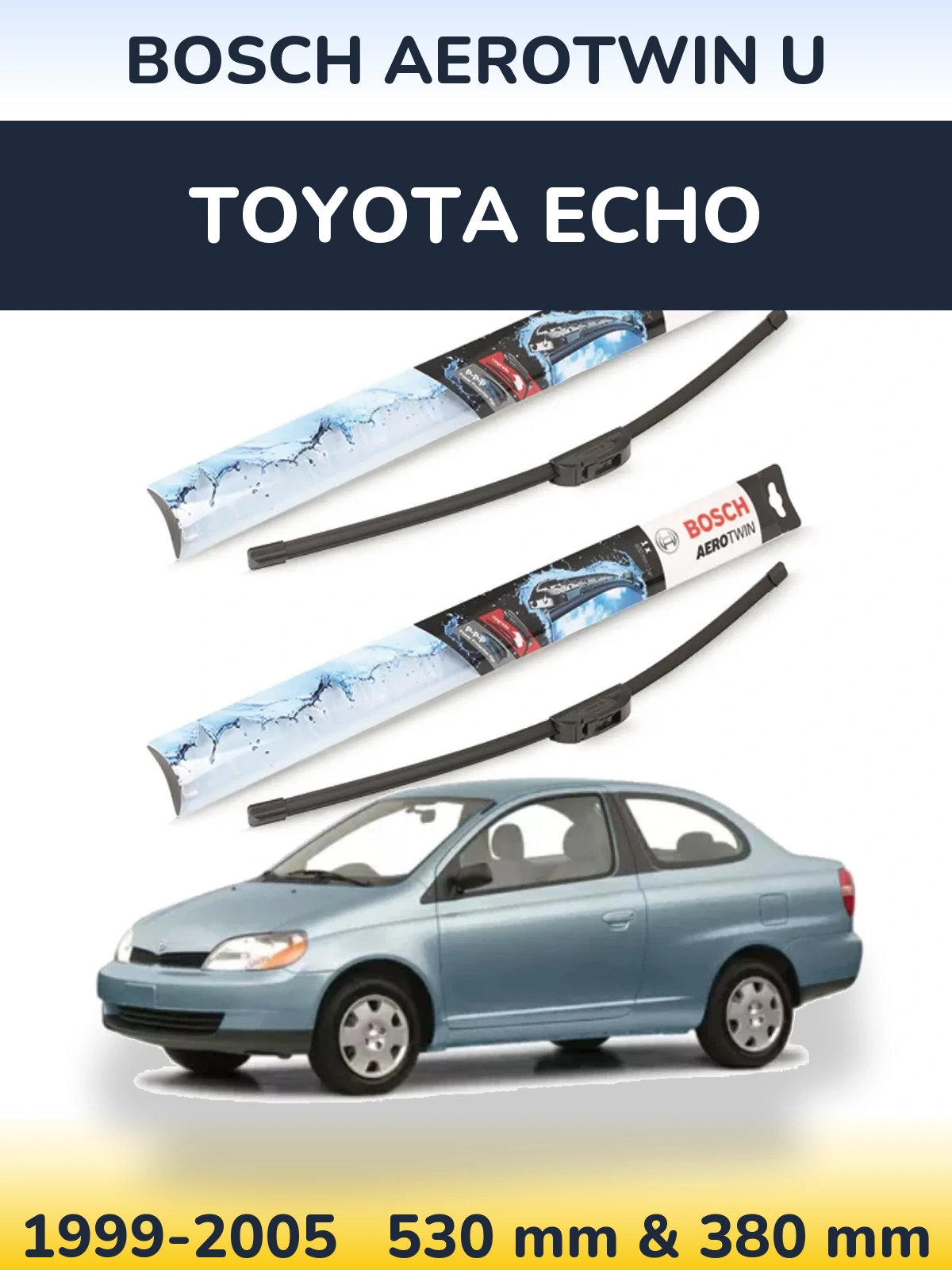 Front wiper blade set BOSCH AeroTwin U 530 & 380 mm for Toyota Echo 1999-2005