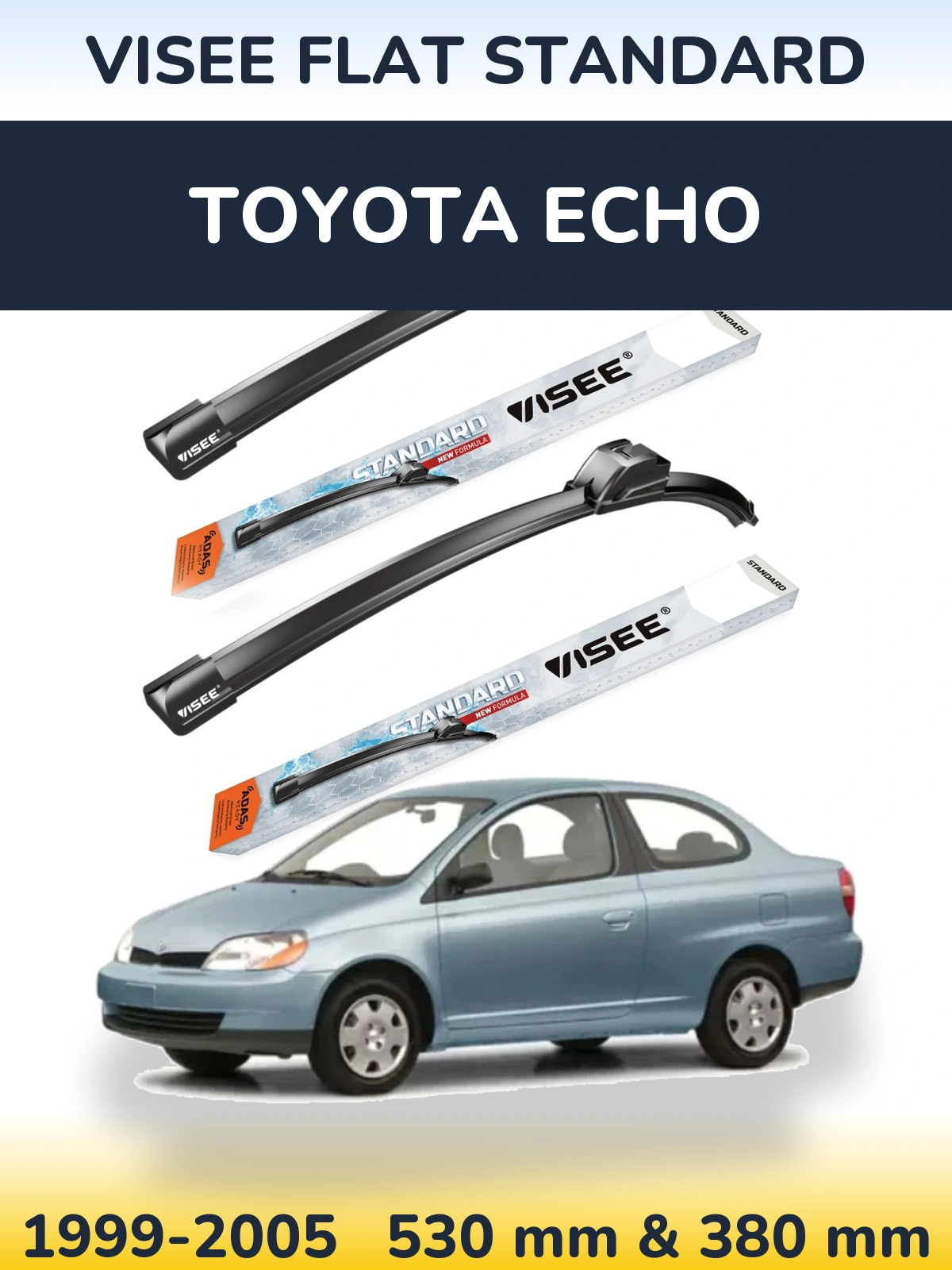 Komplet przednich wycieraczek VISEE FLAT STANDARD 530 & 380 mm do Toyota Echo 1999-2005