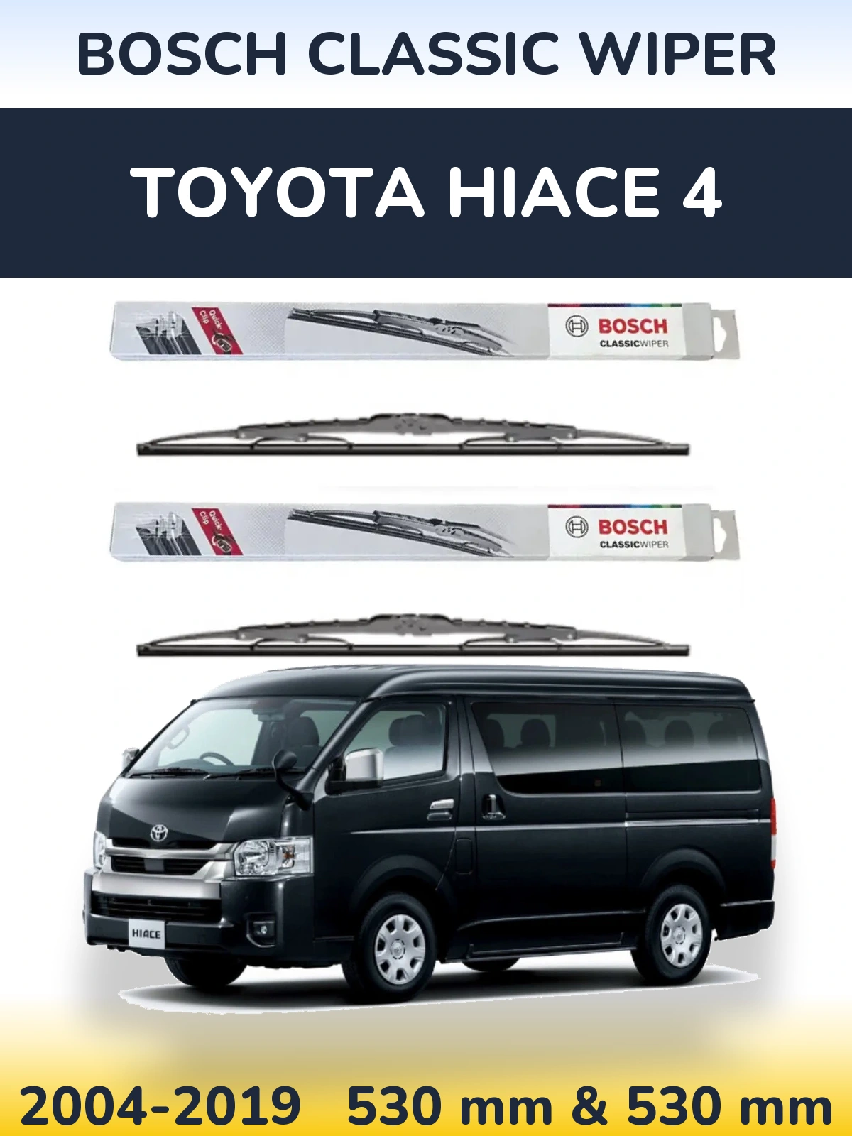 Front wiper blade set BOSCH Classic Wiper 530 & 530 mm for Toyota Hiace 4 2004-2019
