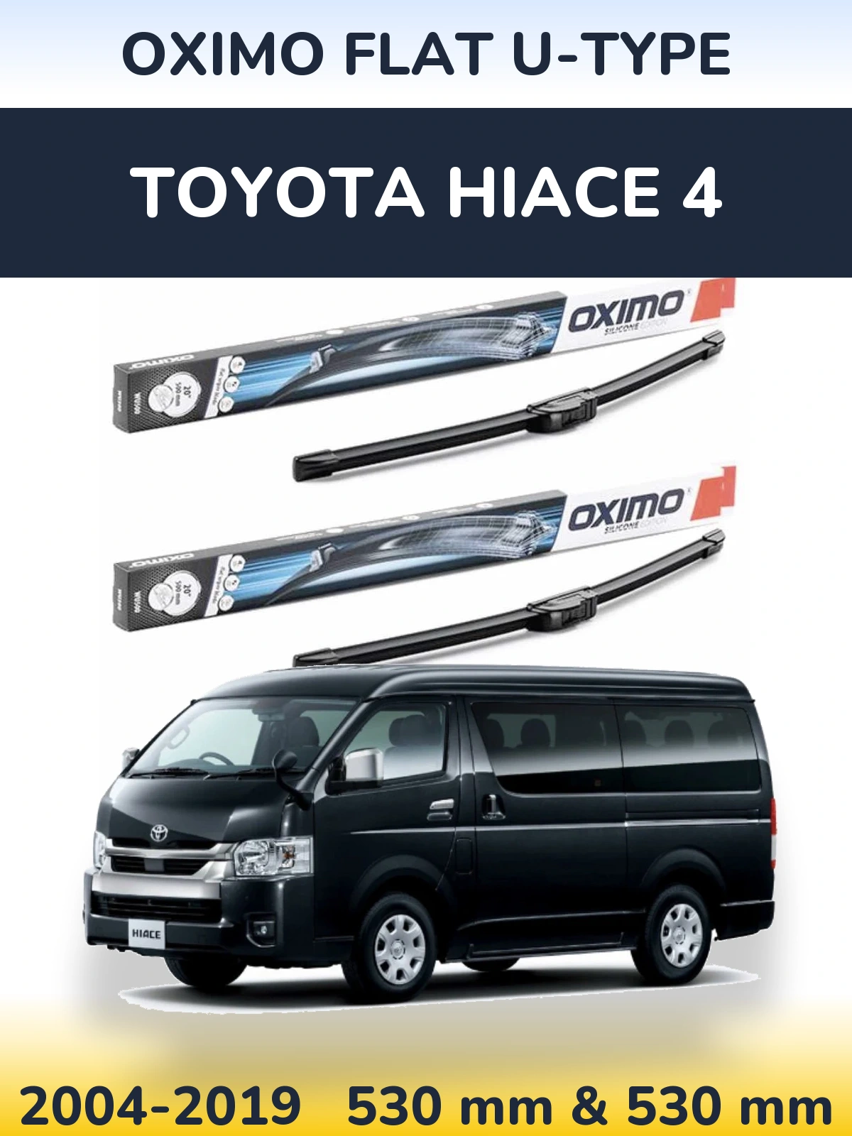 Комплект передніх щіток Oximo Flat U-type 530 & 530 мм для Toyota Hiace 4 2004-2019