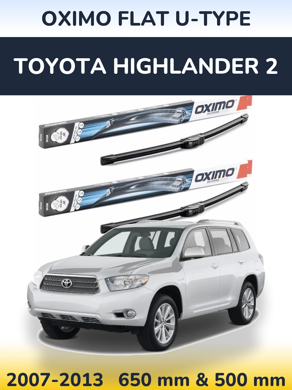 Комплект передних дворников Oximo Flat U-type 650 & 500 мм для Toyota Highlander 2 2007-2013