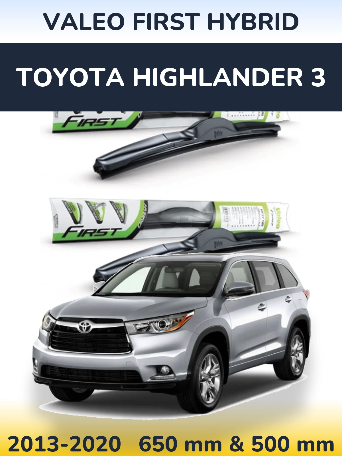 Комплект передніх щіток Valeo First Hybrid 650 & 500 мм для Toyota Highlander 3 2013-2020