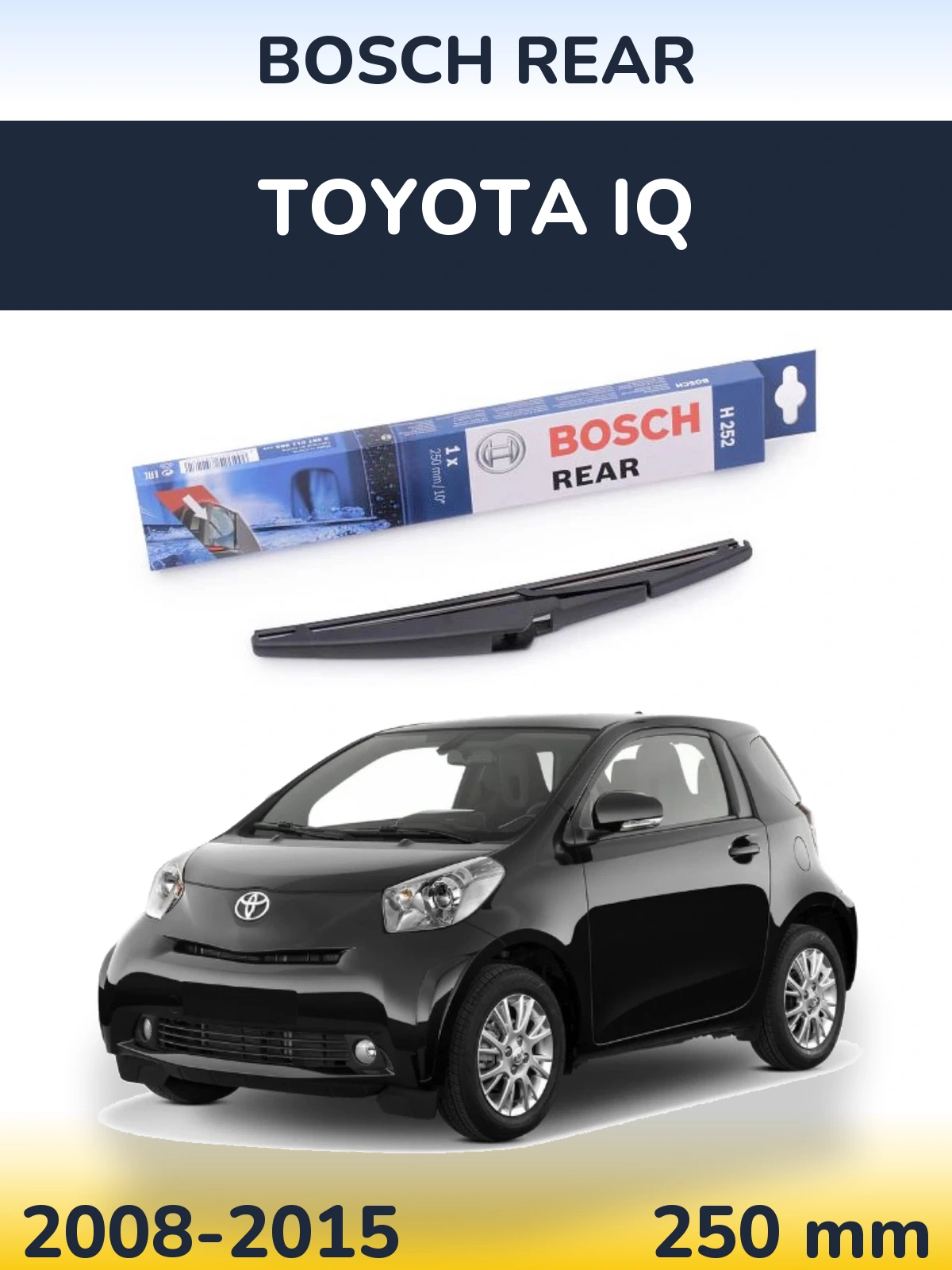 Tylna wycieraczka BOSCH Rear 250 mm do Toyota iQ 2008-2015