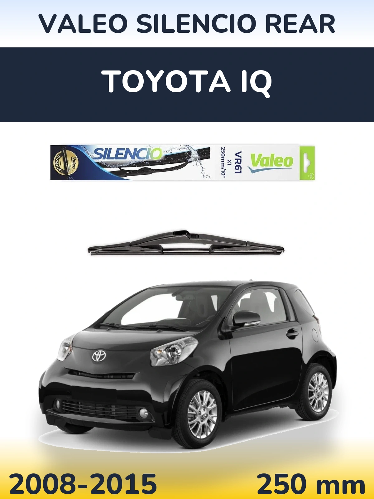 Задний дворник Valeo Silencio Rear 250 мм для Toyota iQ 2008-2015