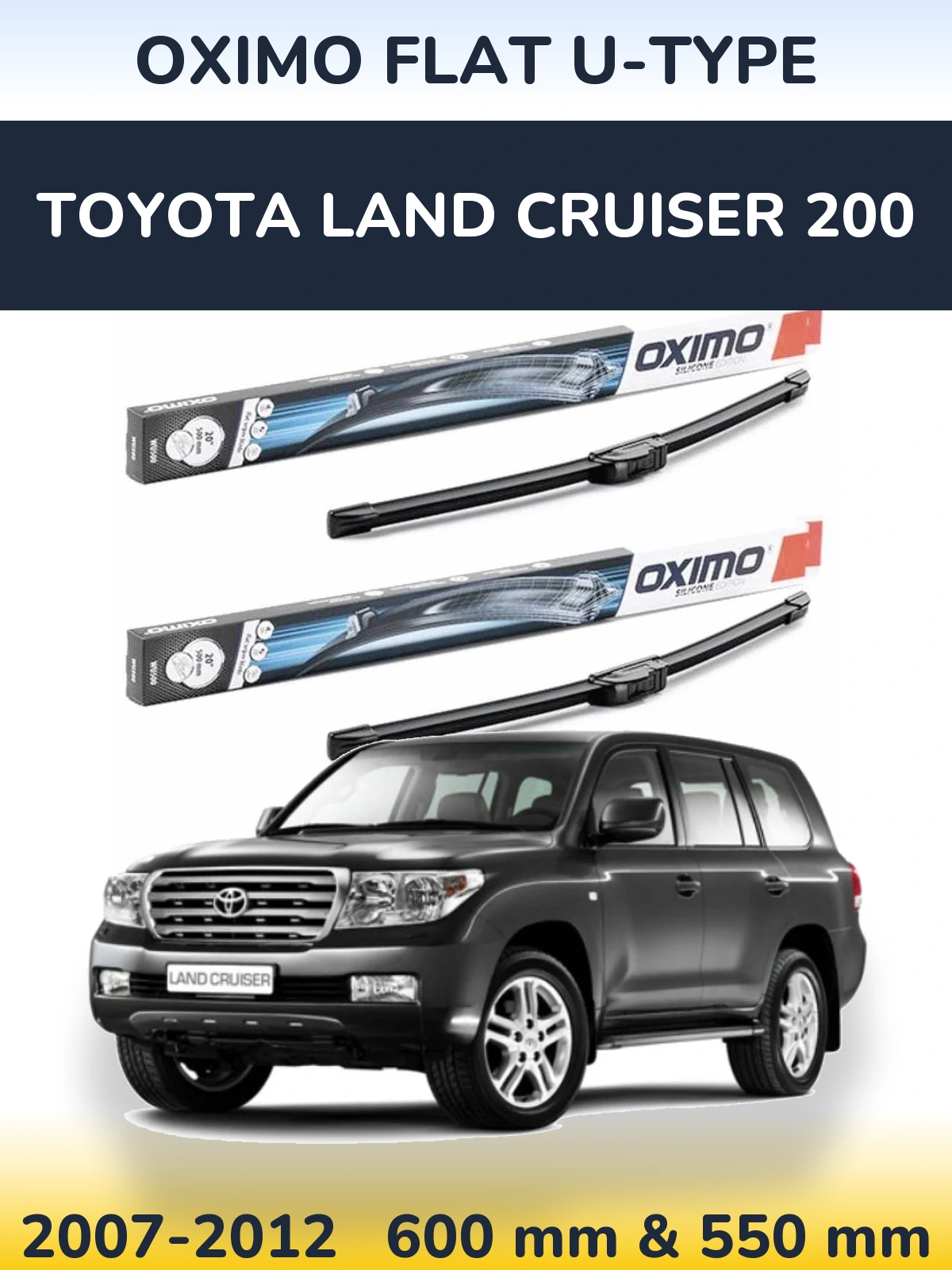 Комплект передніх щіток Oximo Flat U-type 600 & 550 мм для Toyota Land Cruiser 200 2007-2012