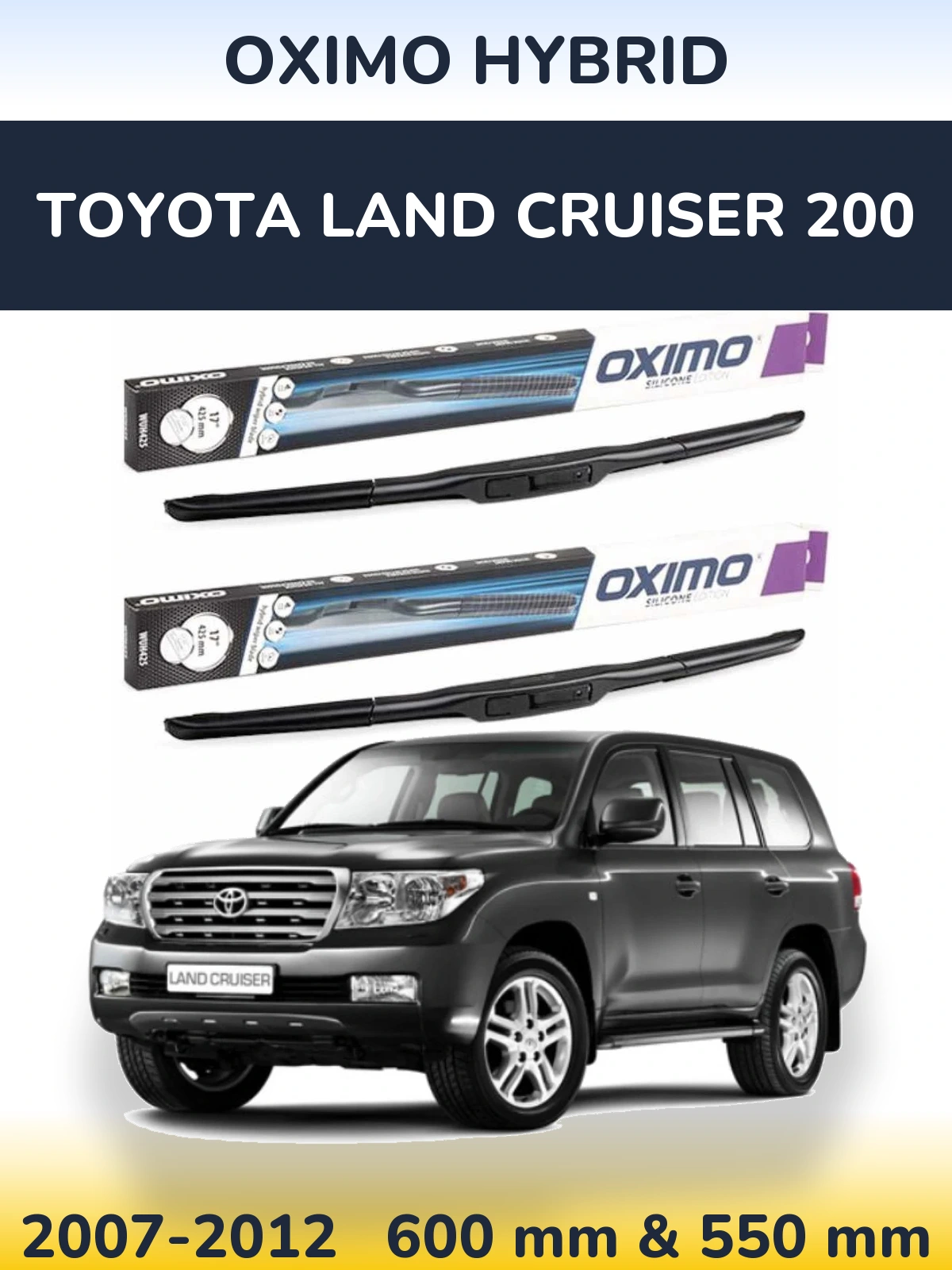 Комплект передніх щіток Oximo Hybrid 600 & 550 мм для Toyota Land Cruiser 200 2007-2012
